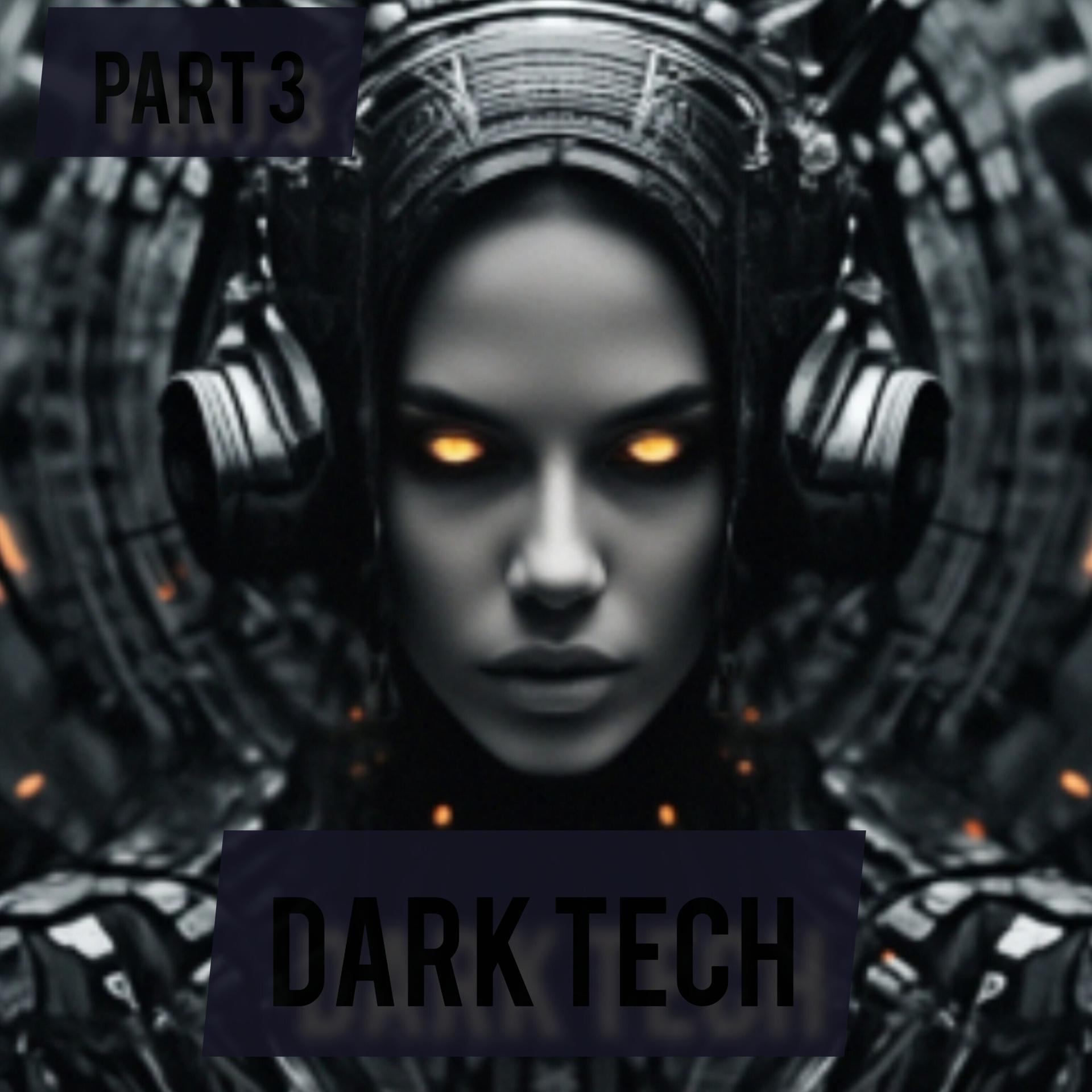 Постер альбома Dark Tech, Part 3