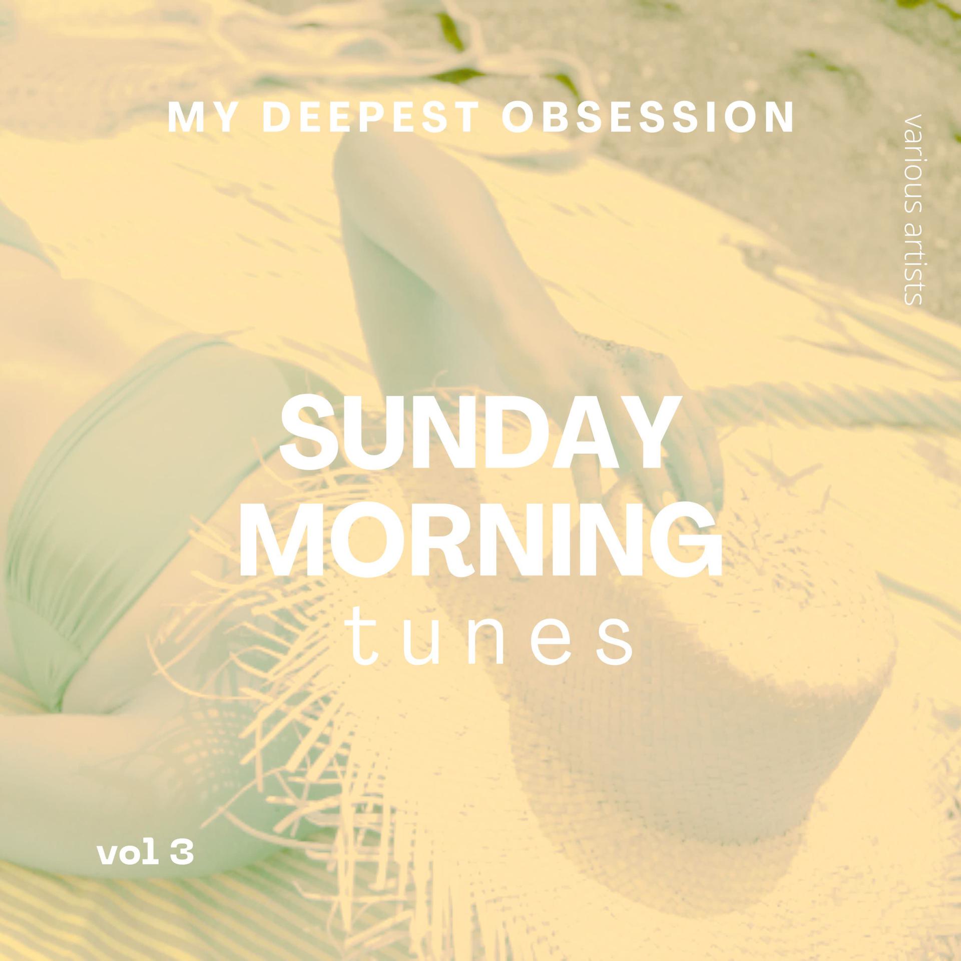 Постер альбома My Deepest Obsession, Vol. 3 (Sunday Morning Tunes)