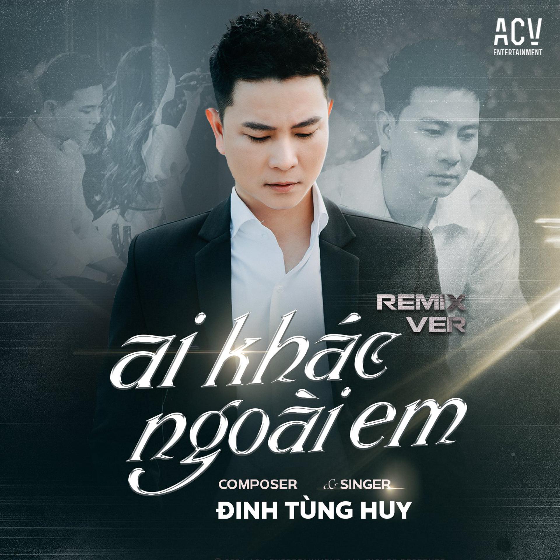 Постер альбома Ai Khác Ngoài Em Remix
