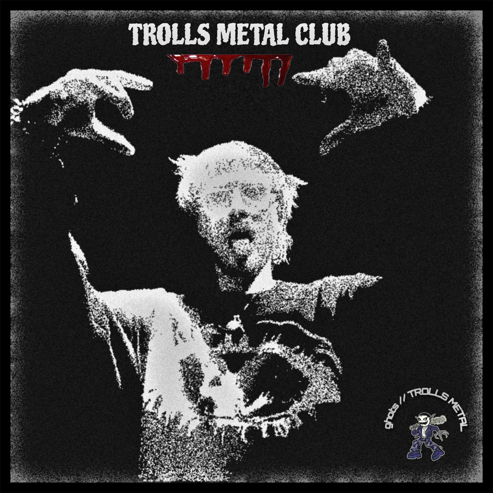 Постер альбома TROLLS METAL CLUB