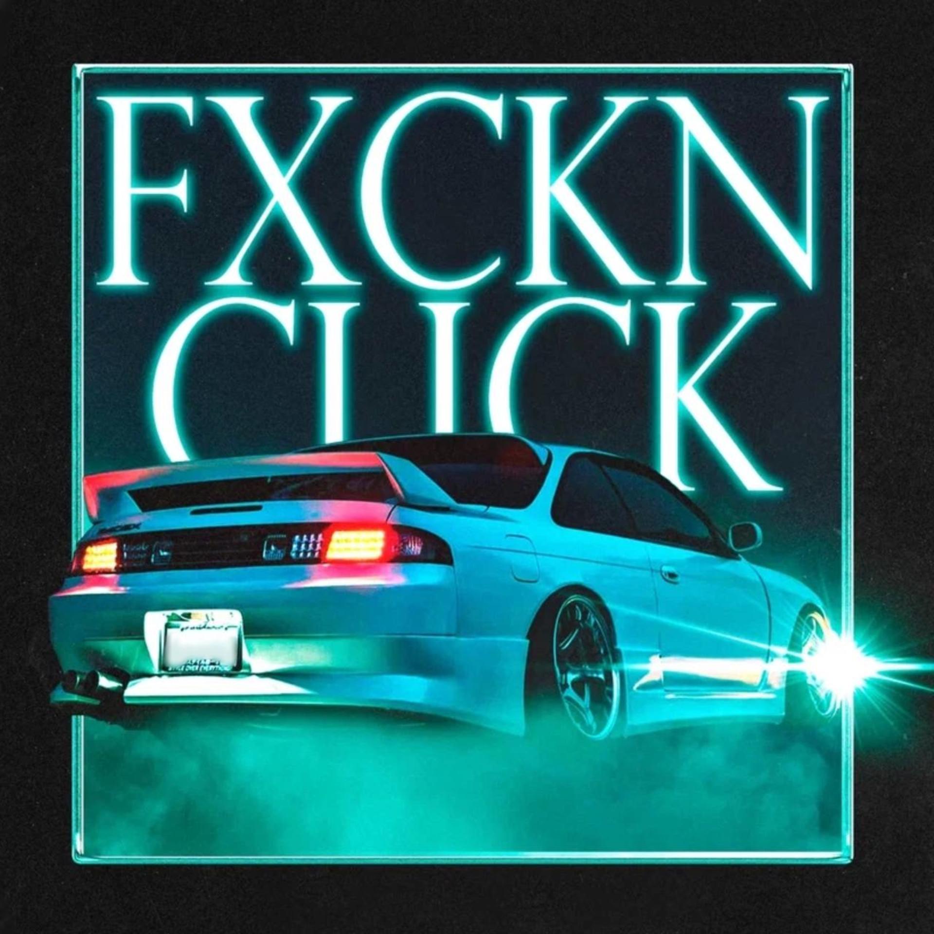 Постер альбома Fxckn Click