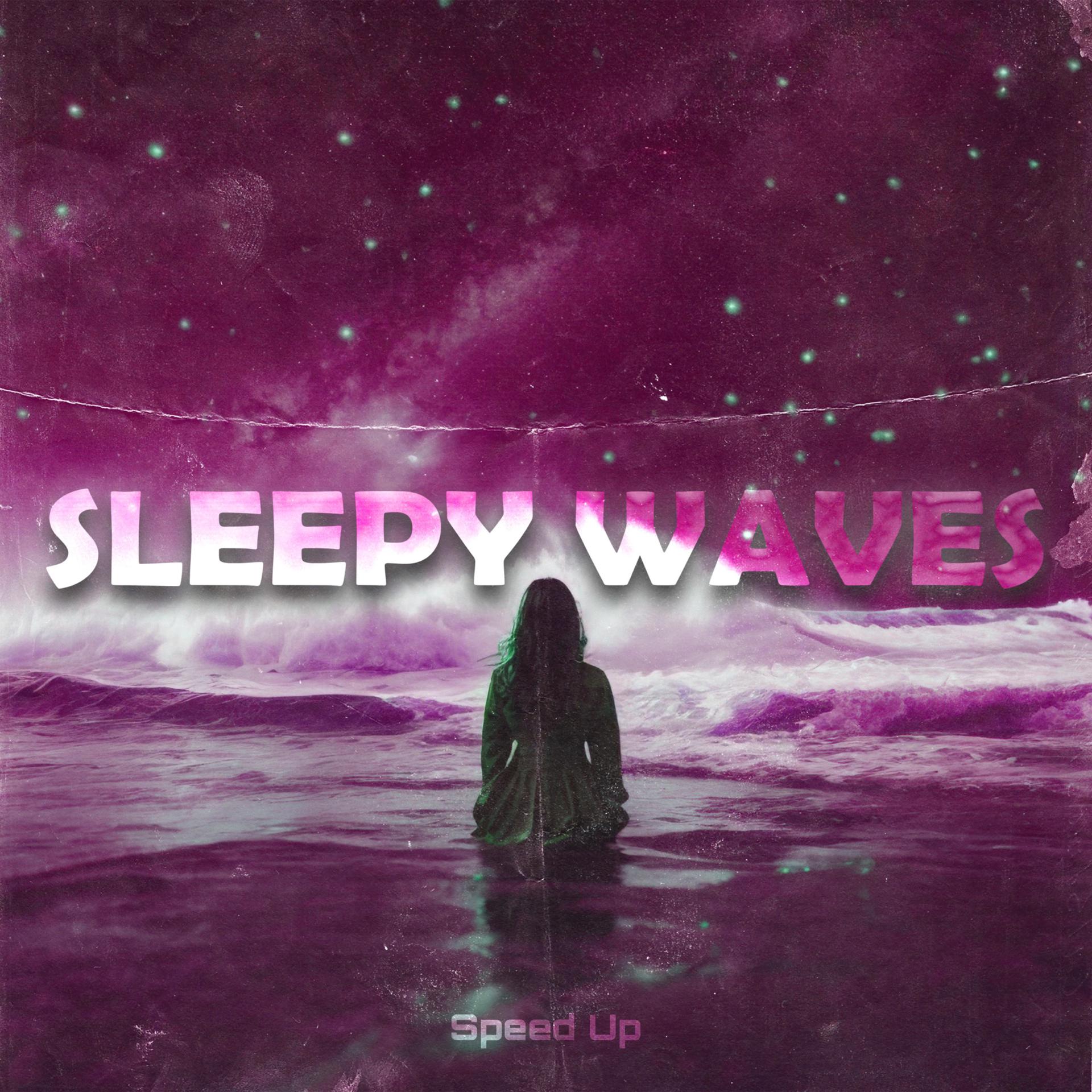 Постер альбома Sleepy Waves (Speed Up)