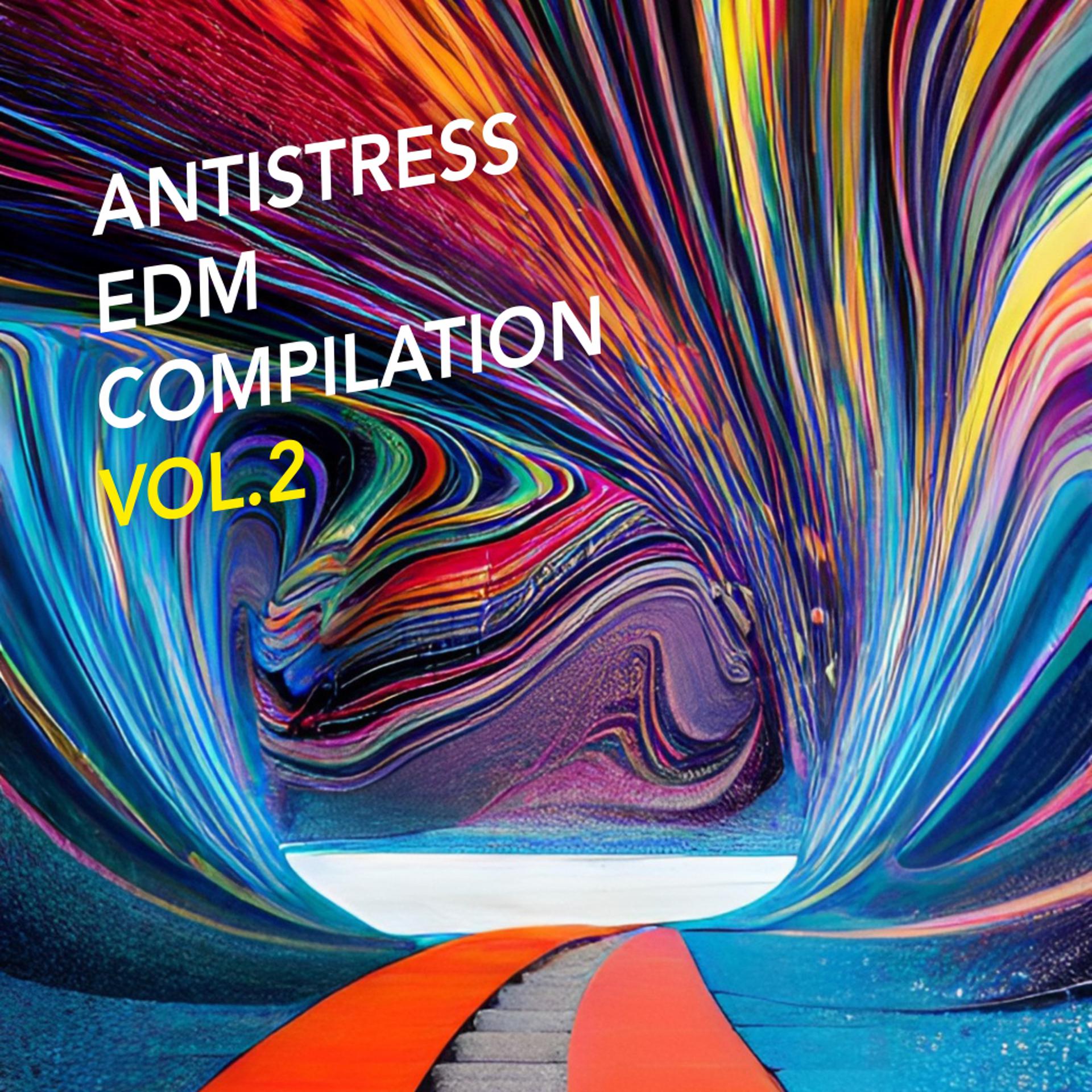 Постер альбома Antistress EDM Compilation, Vol. 2