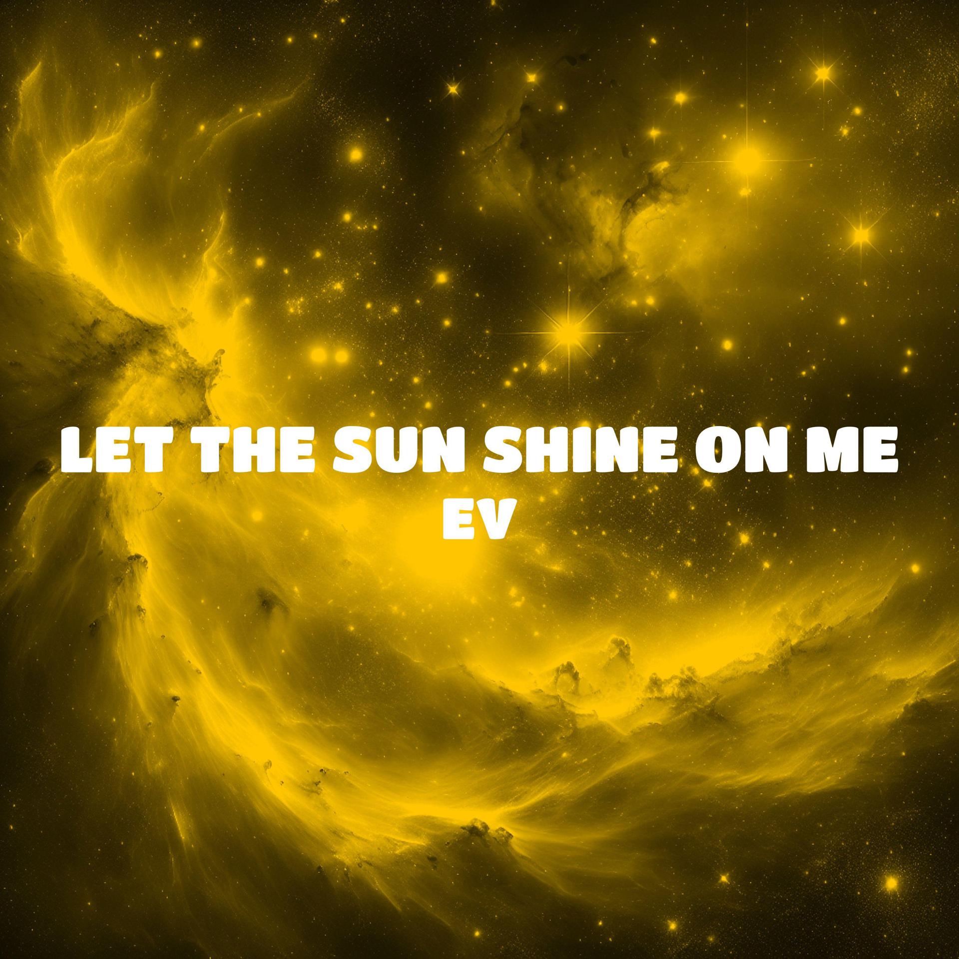 Постер альбома Let The Sun Shine On Me