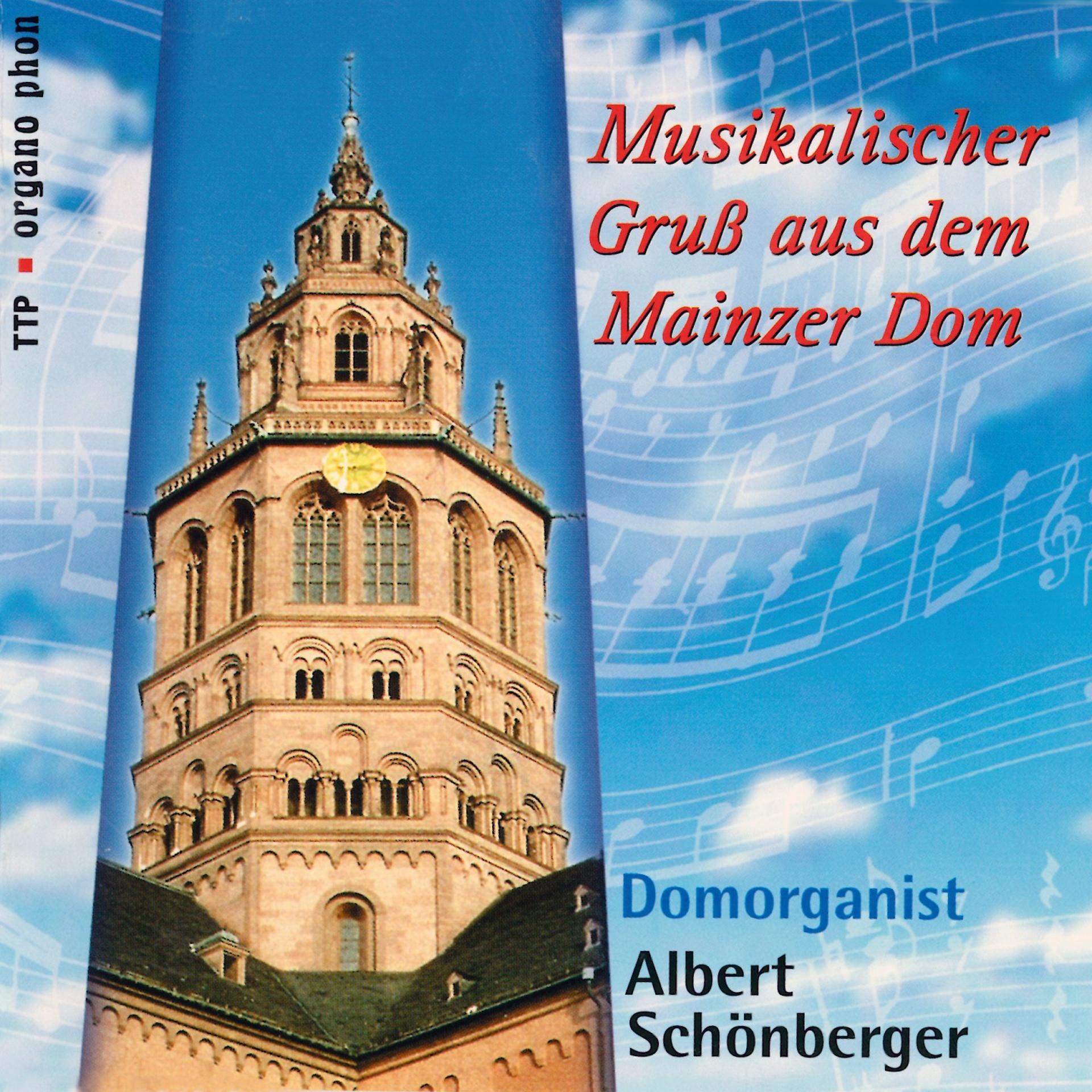 Постер альбома Musikalischer Gruß aus dem Mainzer Dom: Albert Schönberger