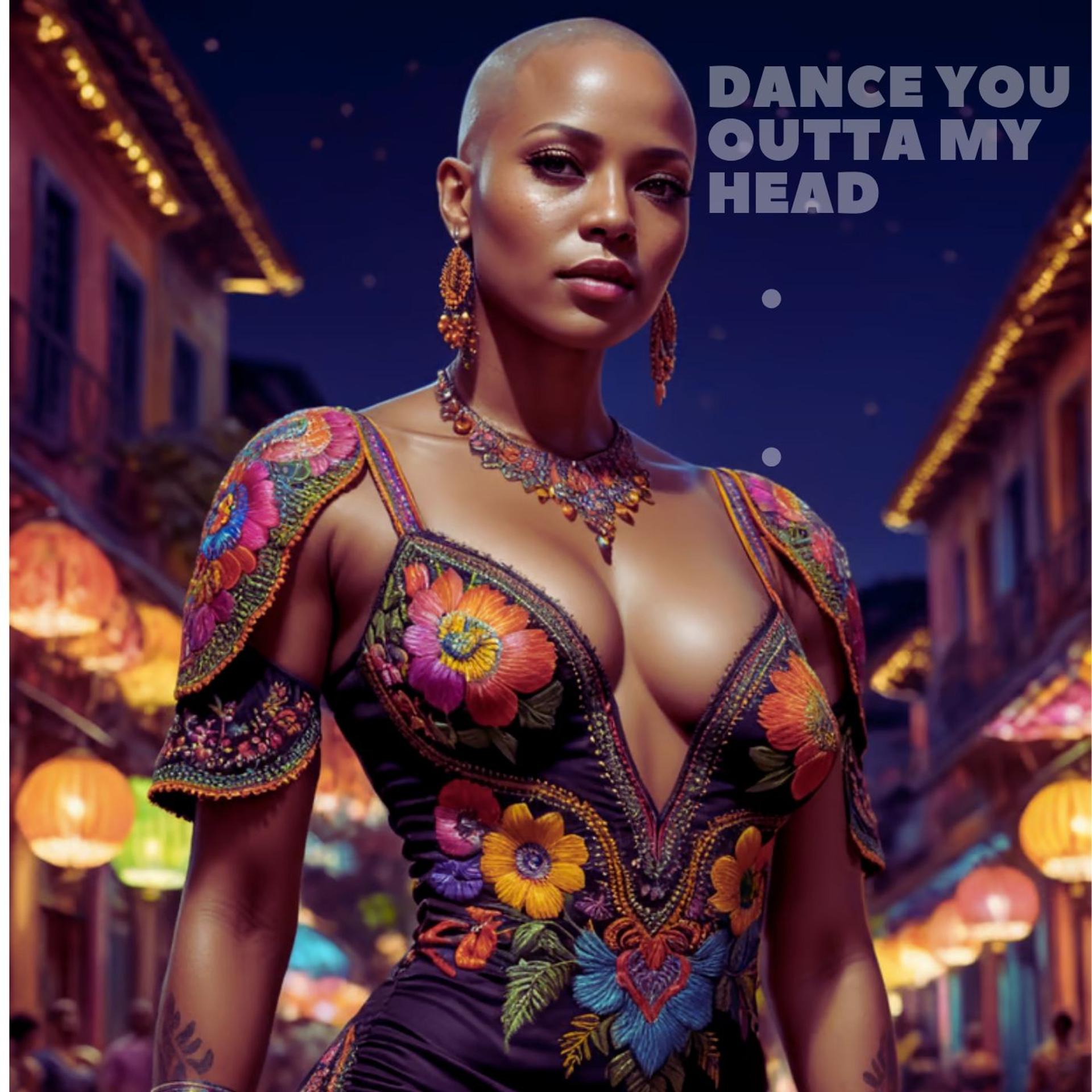 Постер альбома Dance You Outta My Head