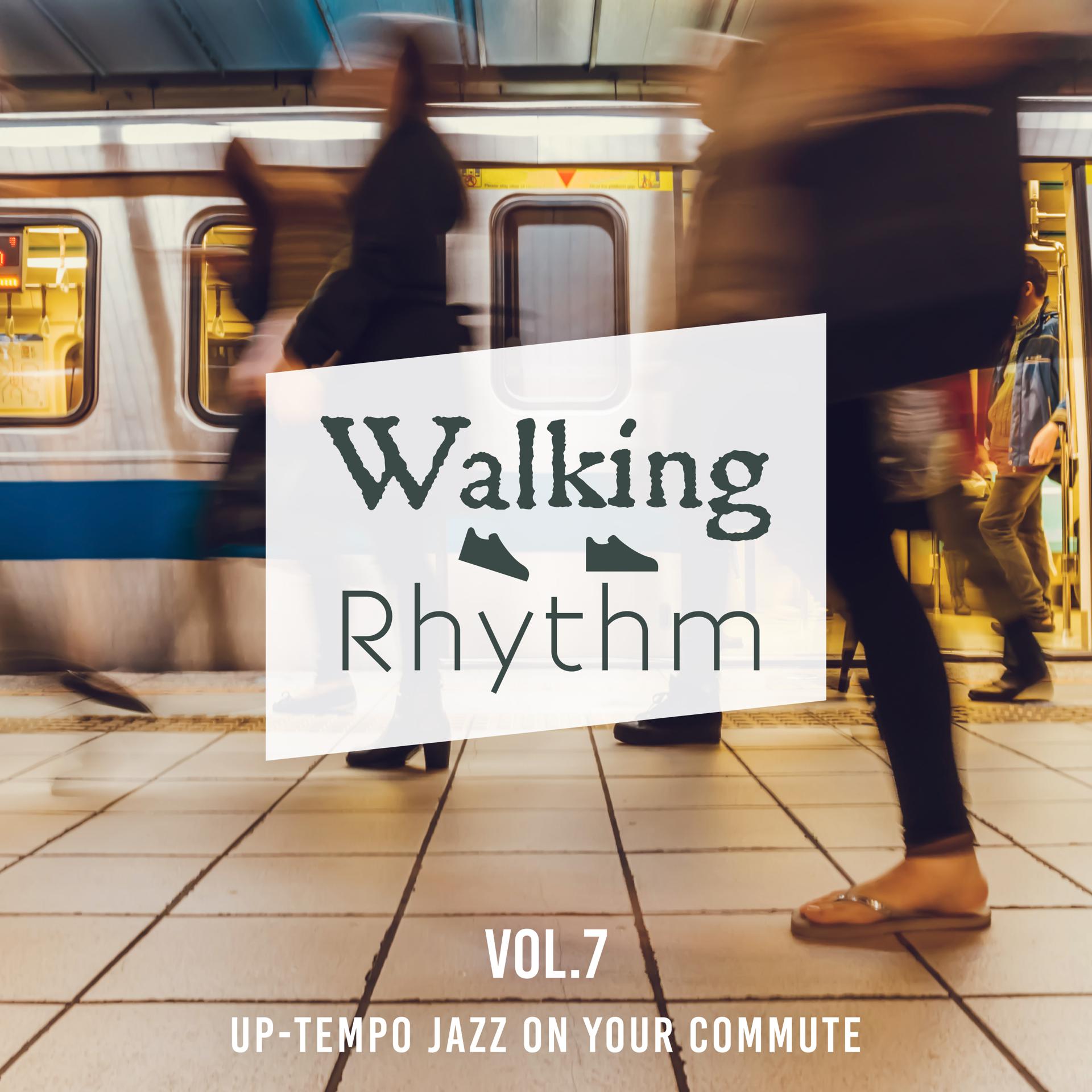 Постер альбома Walking Rhythm -Up-tempo Jazz on Your Commute- , Vol. 7
