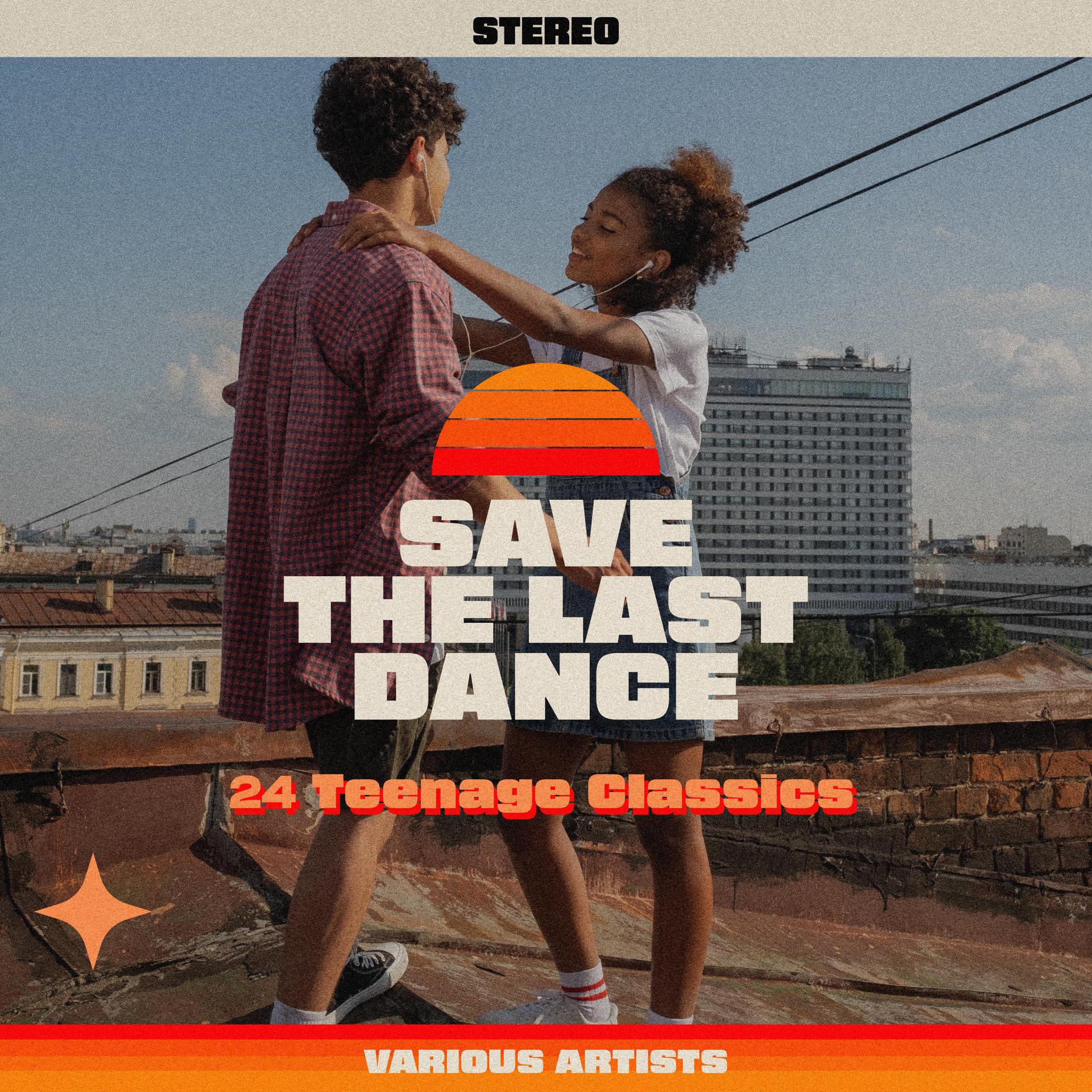 Постер альбома Save The Last Dance 24 Teenage Classics