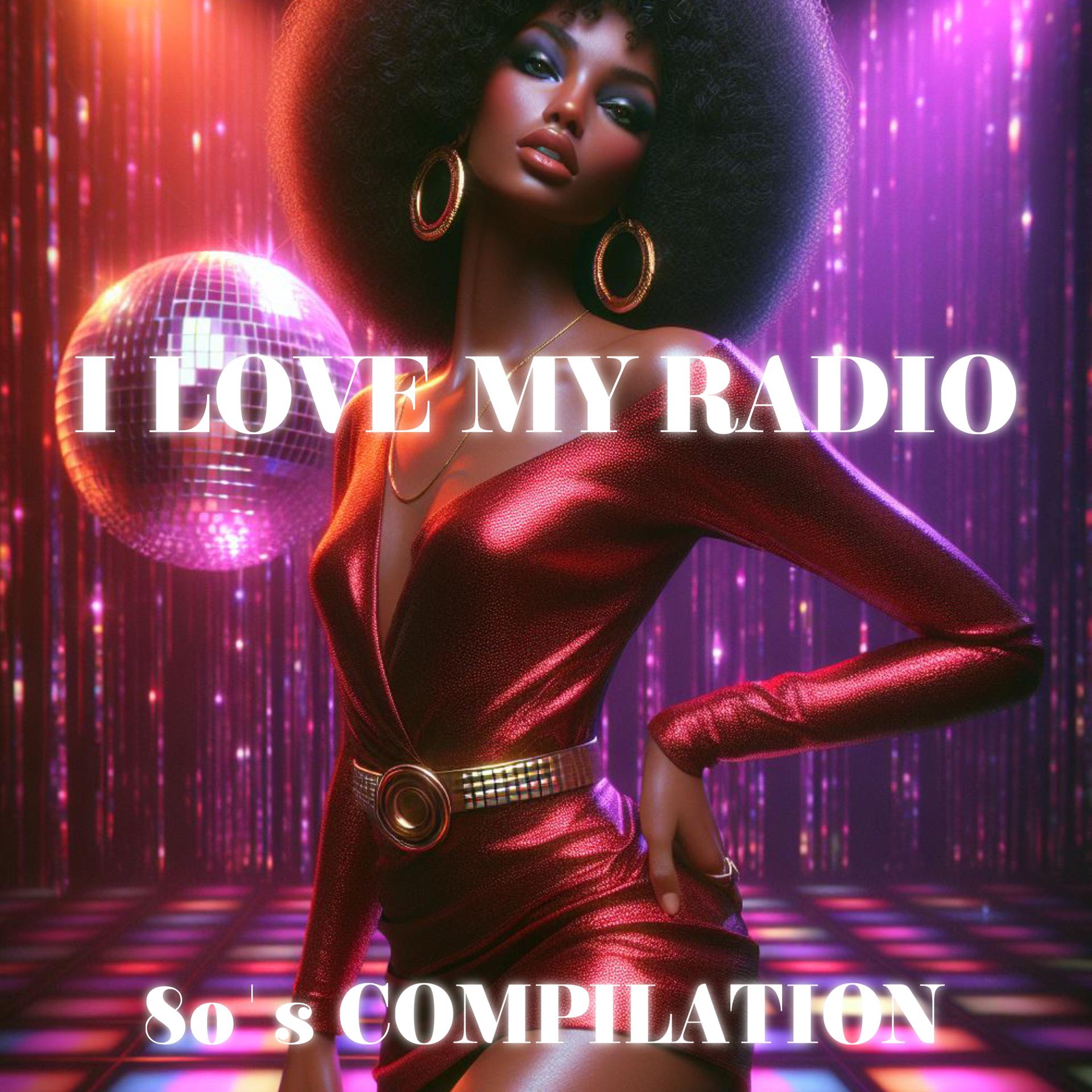 Постер альбома I Love My Radio 80's Compilation