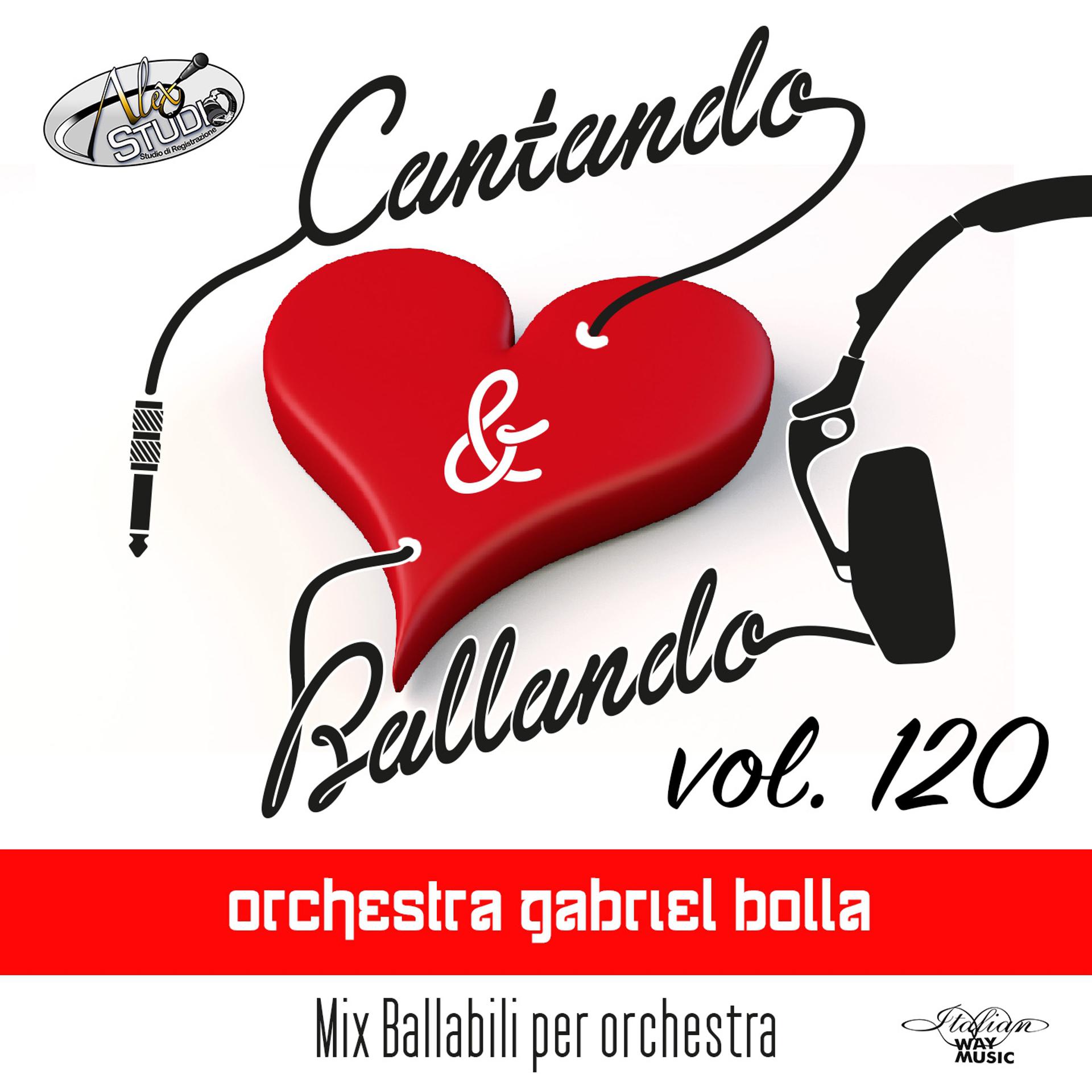 Постер альбома Cantando & Ballando Vol. 120
