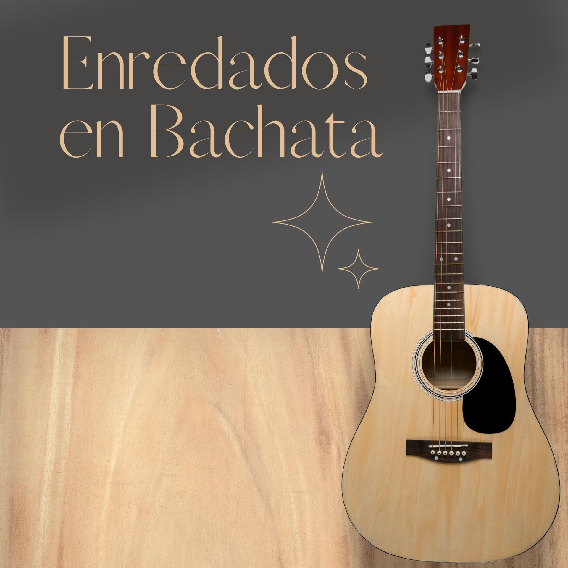 Постер альбома Enredados en Bachata