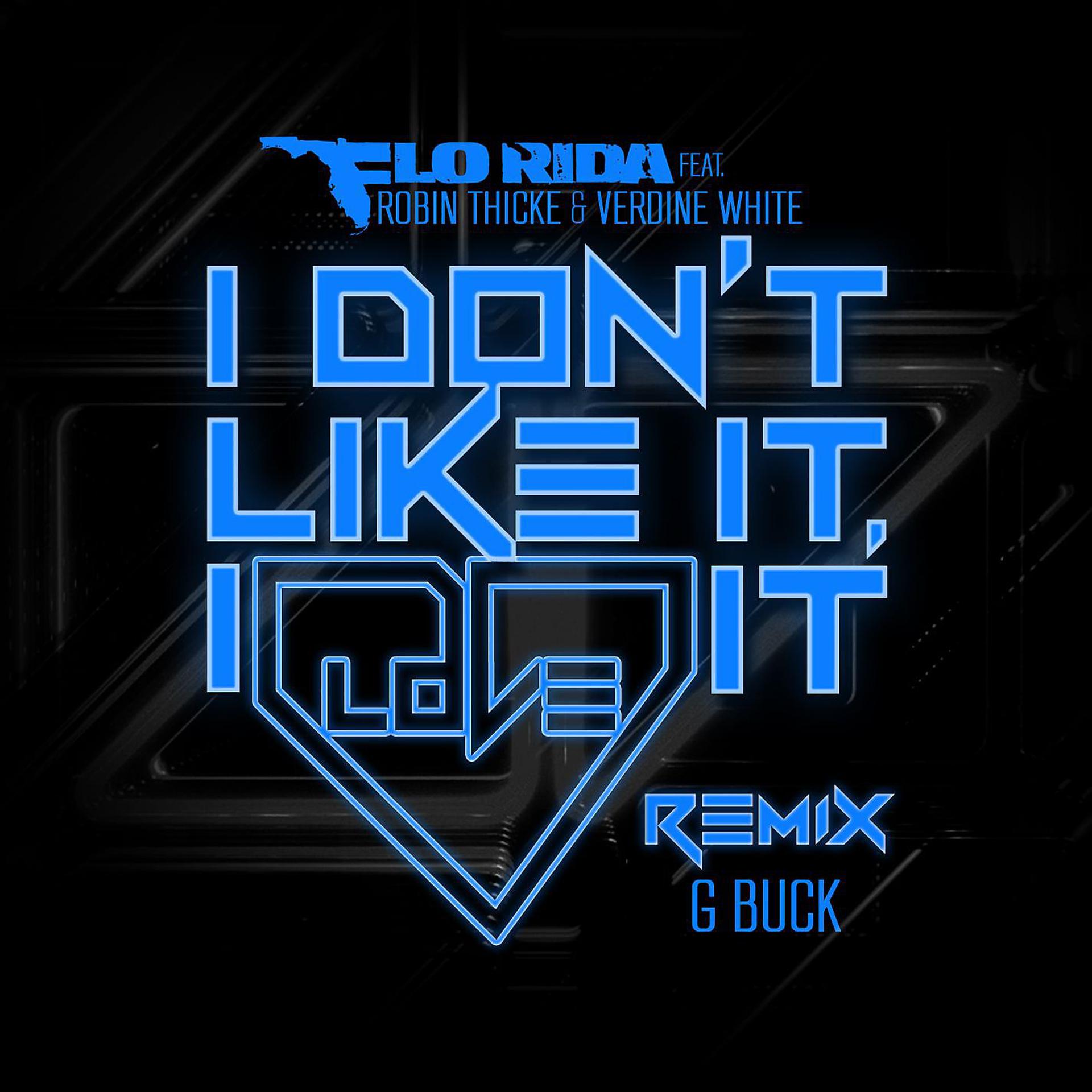 Постер альбома I Don't Like It, I Love It (feat. Robin Thicke & Verdine White) [G-Buck Remix]