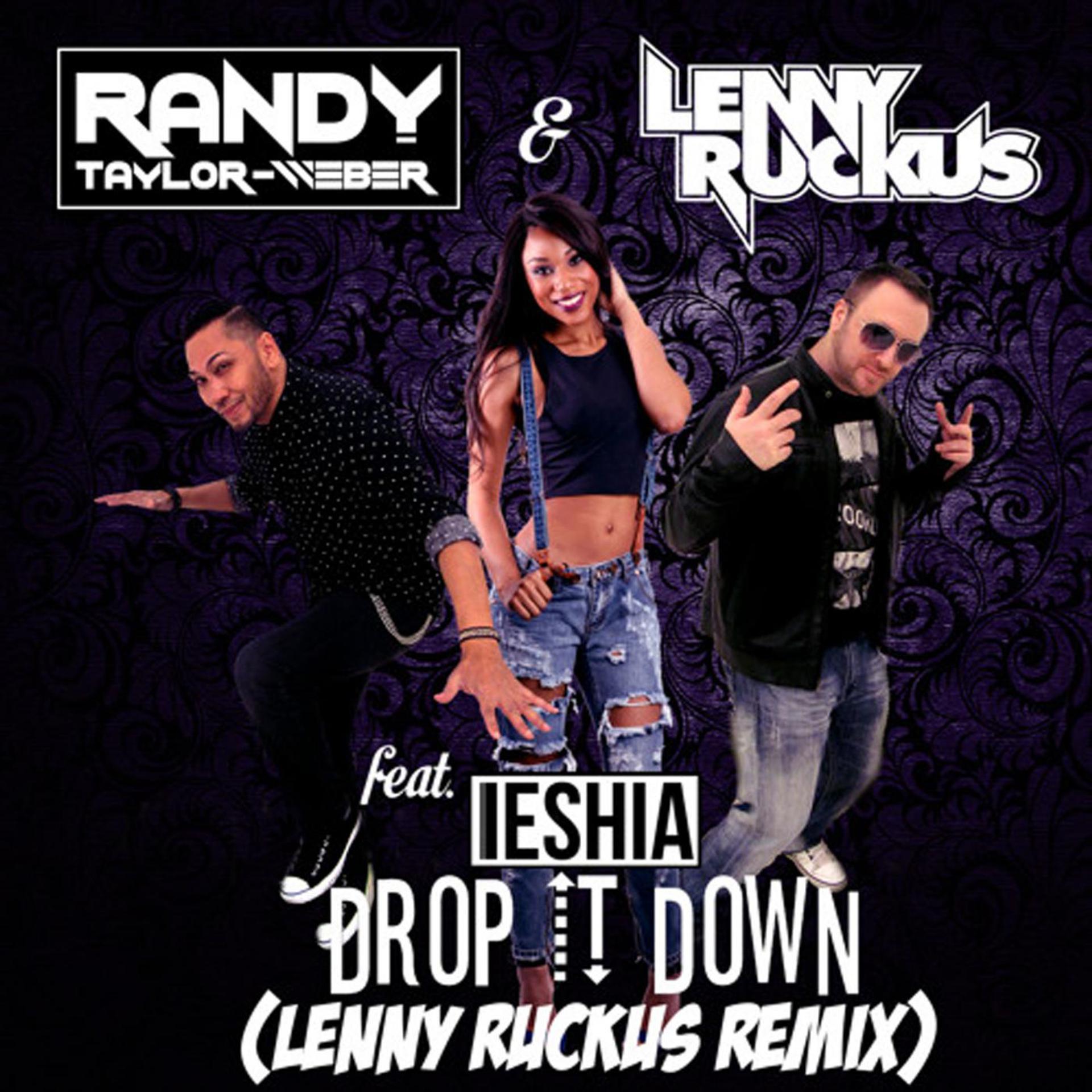Постер альбома Drop It Down (Lenny Ruckus Remix) [feat. Ieshia]