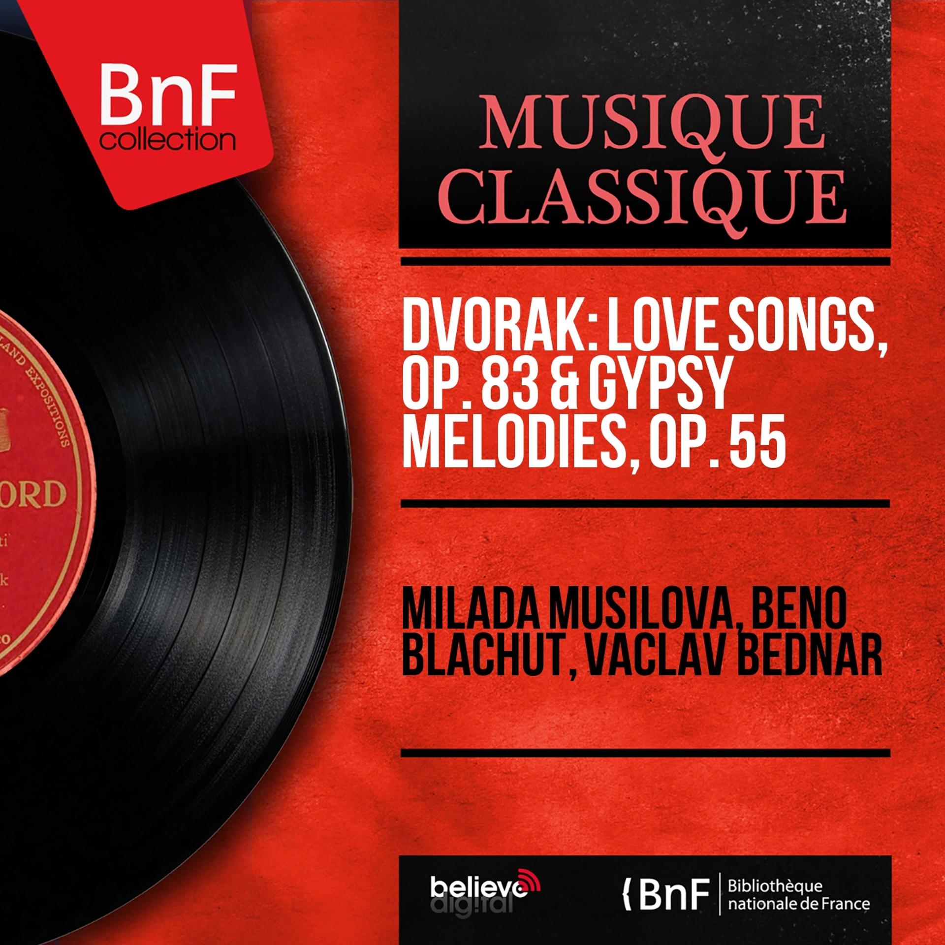 Постер альбома Dvořák: Love Songs, Op. 83 & Gypsy Melodies, Op. 55 (Mono Version)