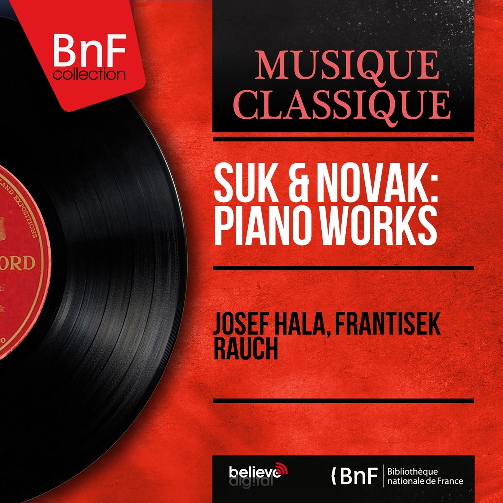 Постер альбома Suk & Novák: Piano Works (Mono Version)