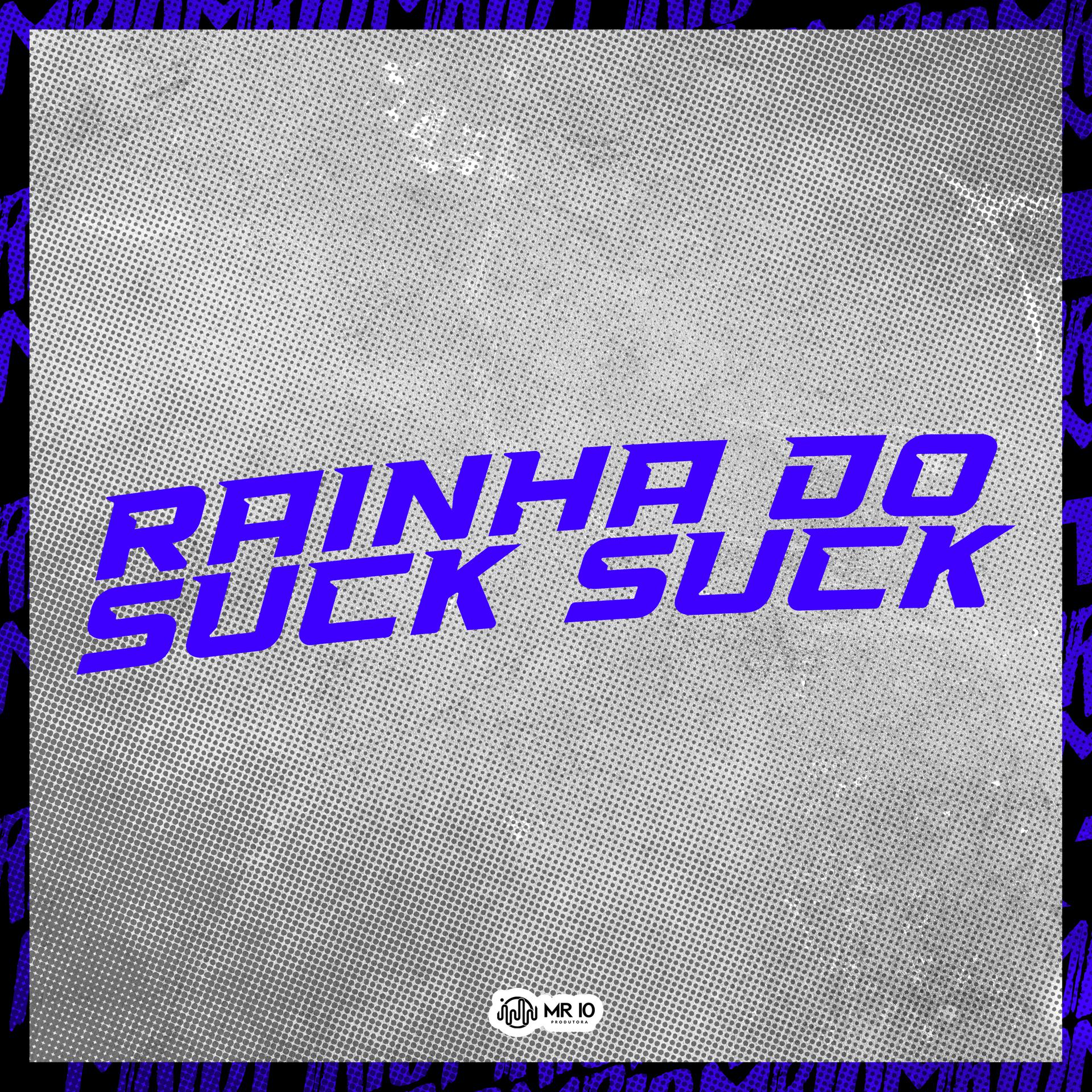 Постер альбома Rainha do Suck Suck