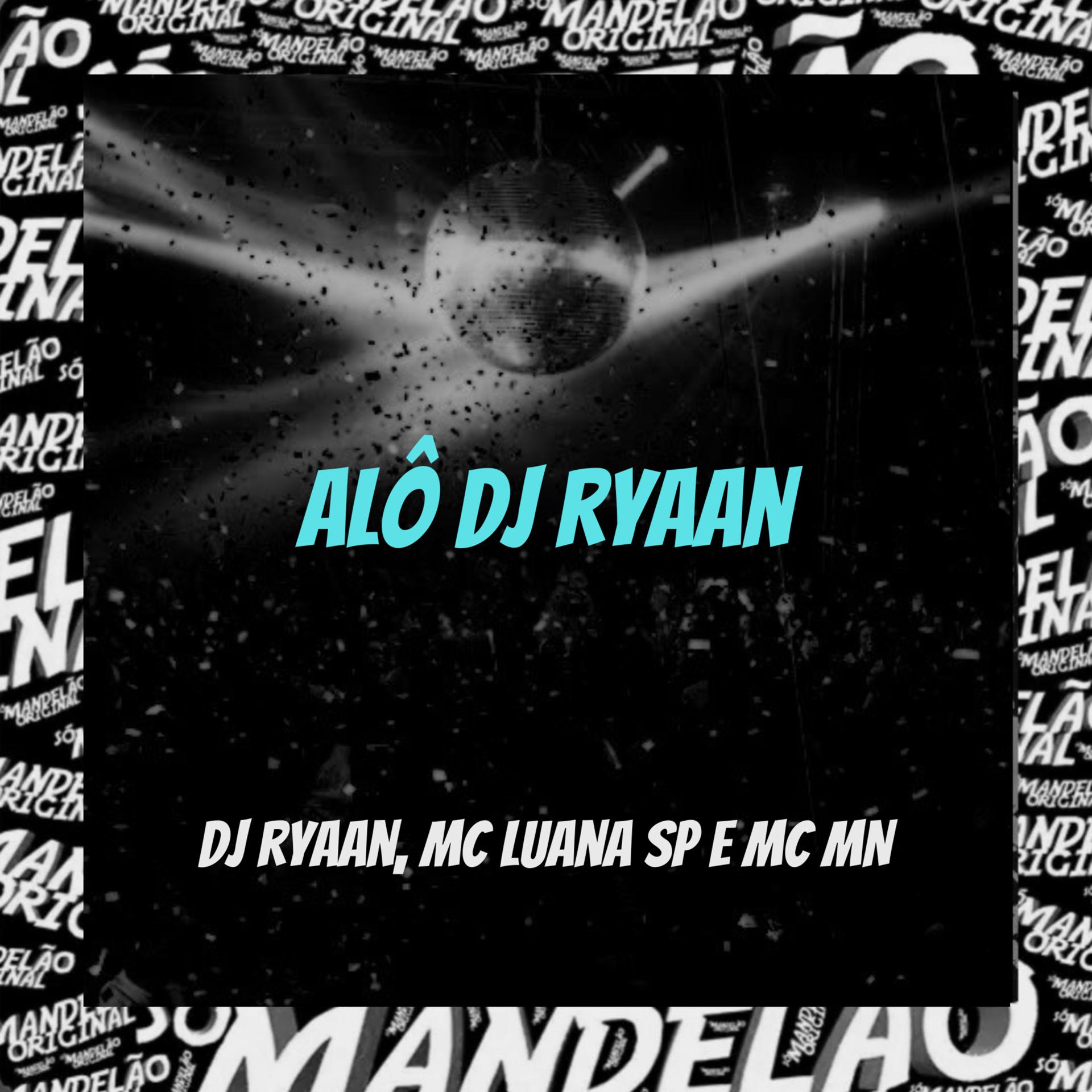 Постер альбома Alô Dj Ryaan