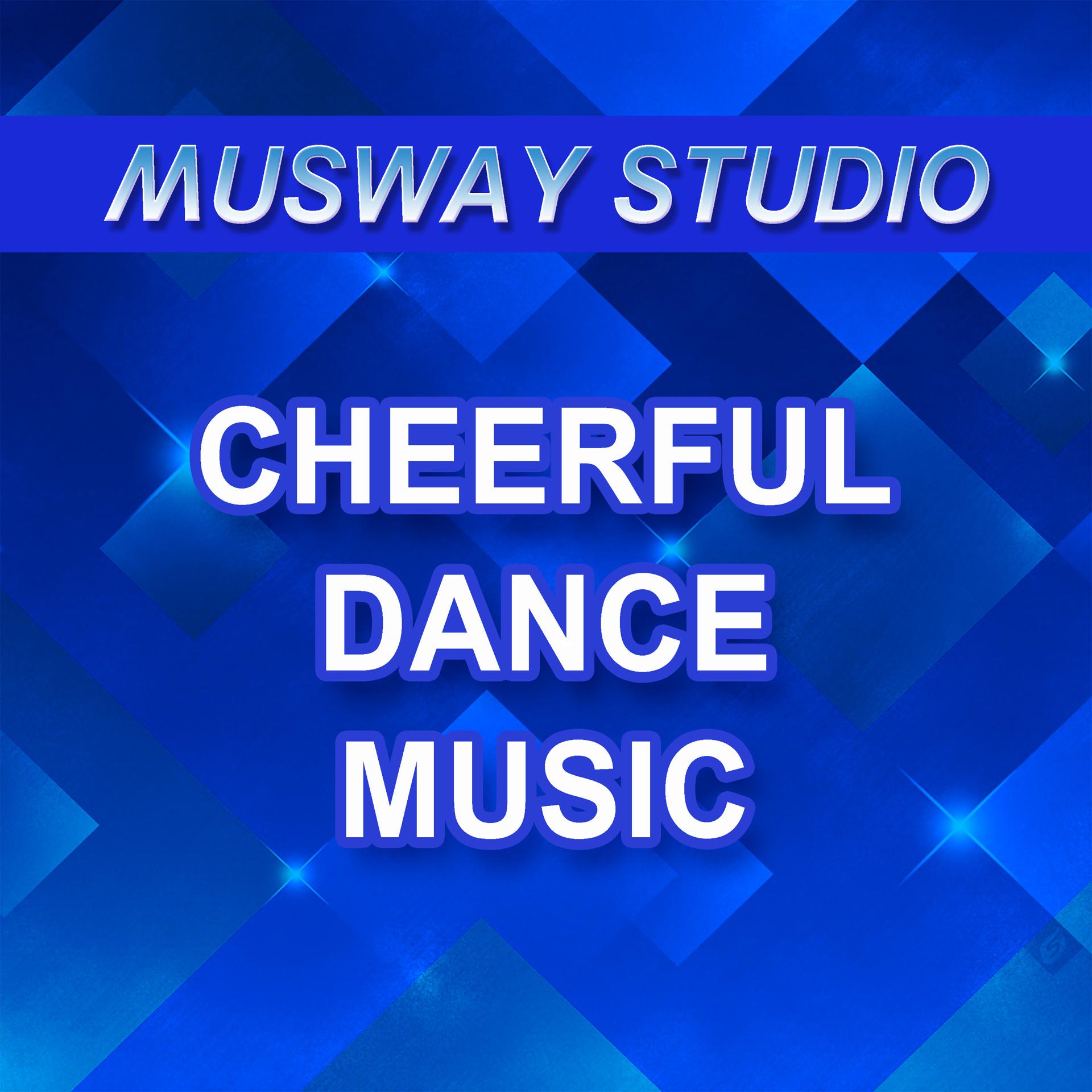 Постер альбома Cheerful Dance Music
