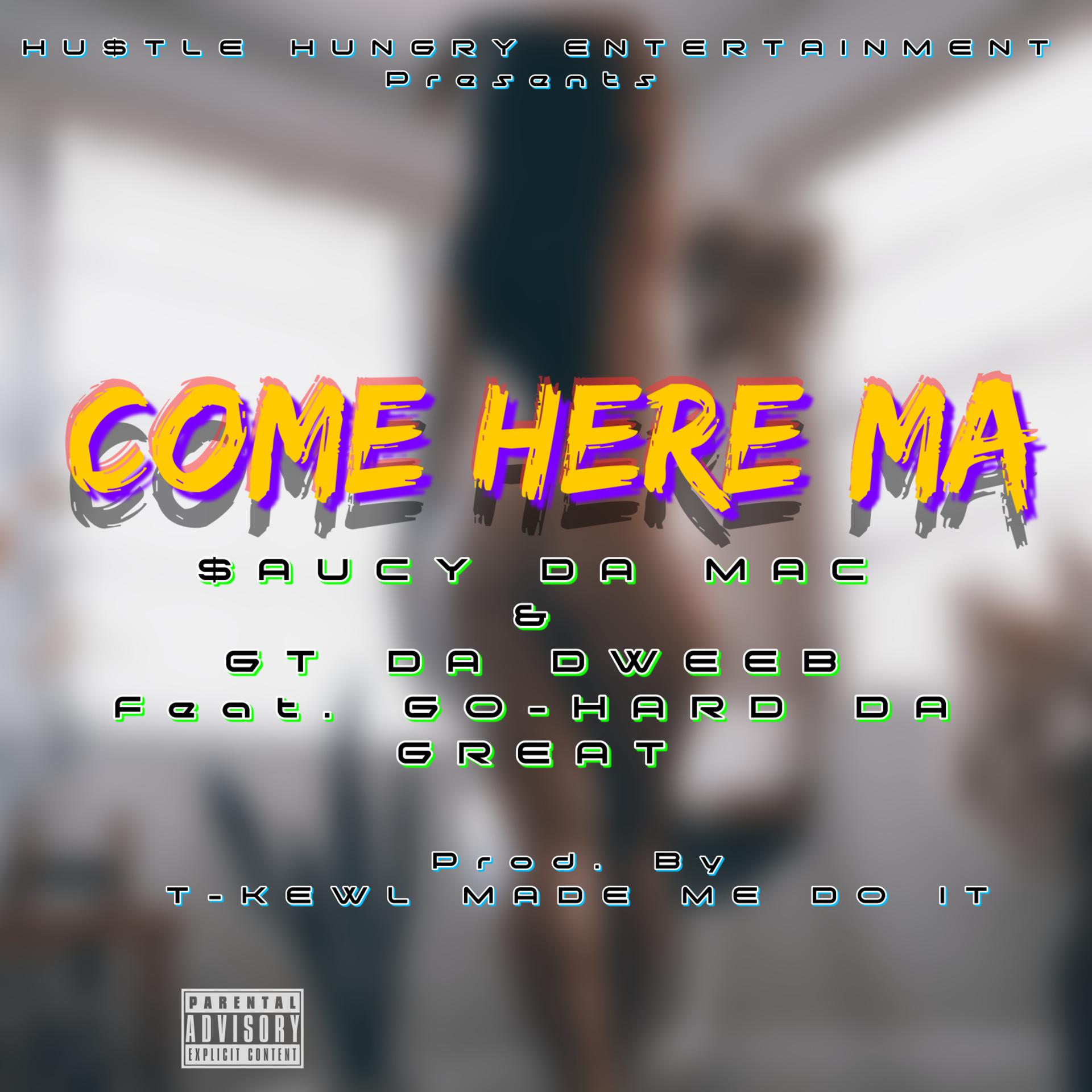 Постер альбома Come Here Ma (feat. Go-Hard Da Great)