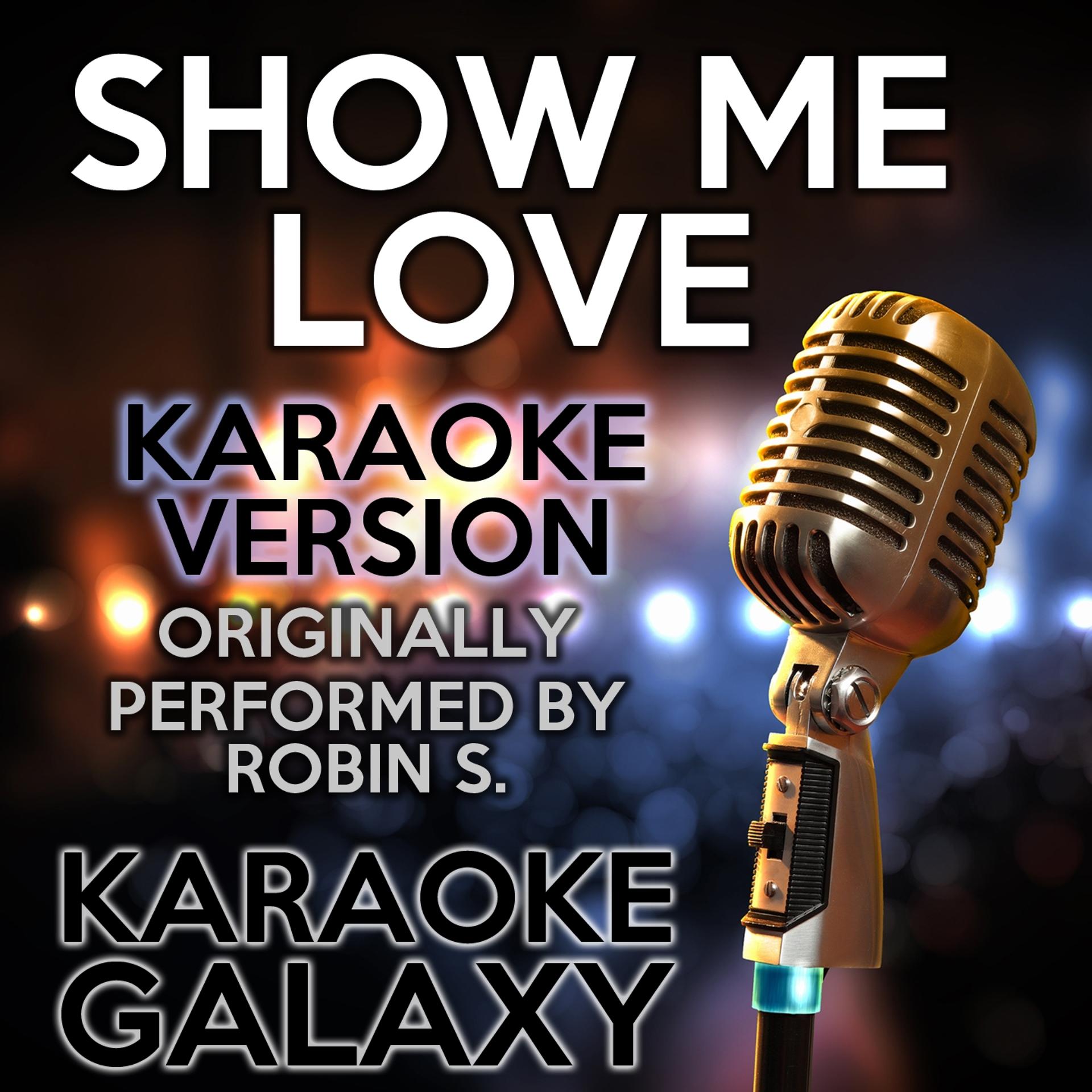 Постер альбома Show Me Love (Karaoke Version)