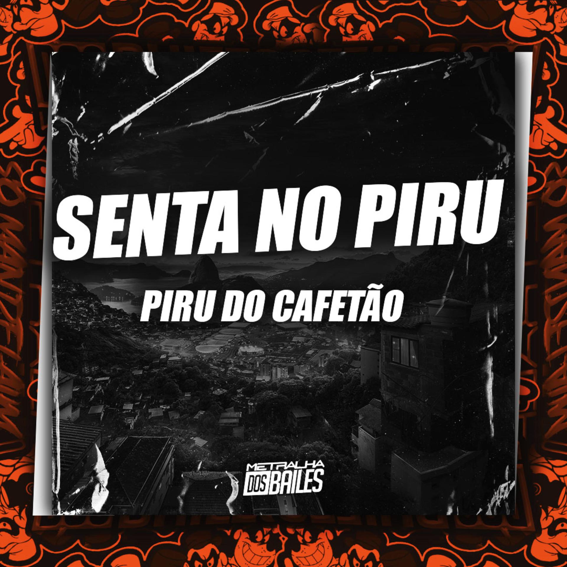Постер альбома Senta no Piru do Cafetão