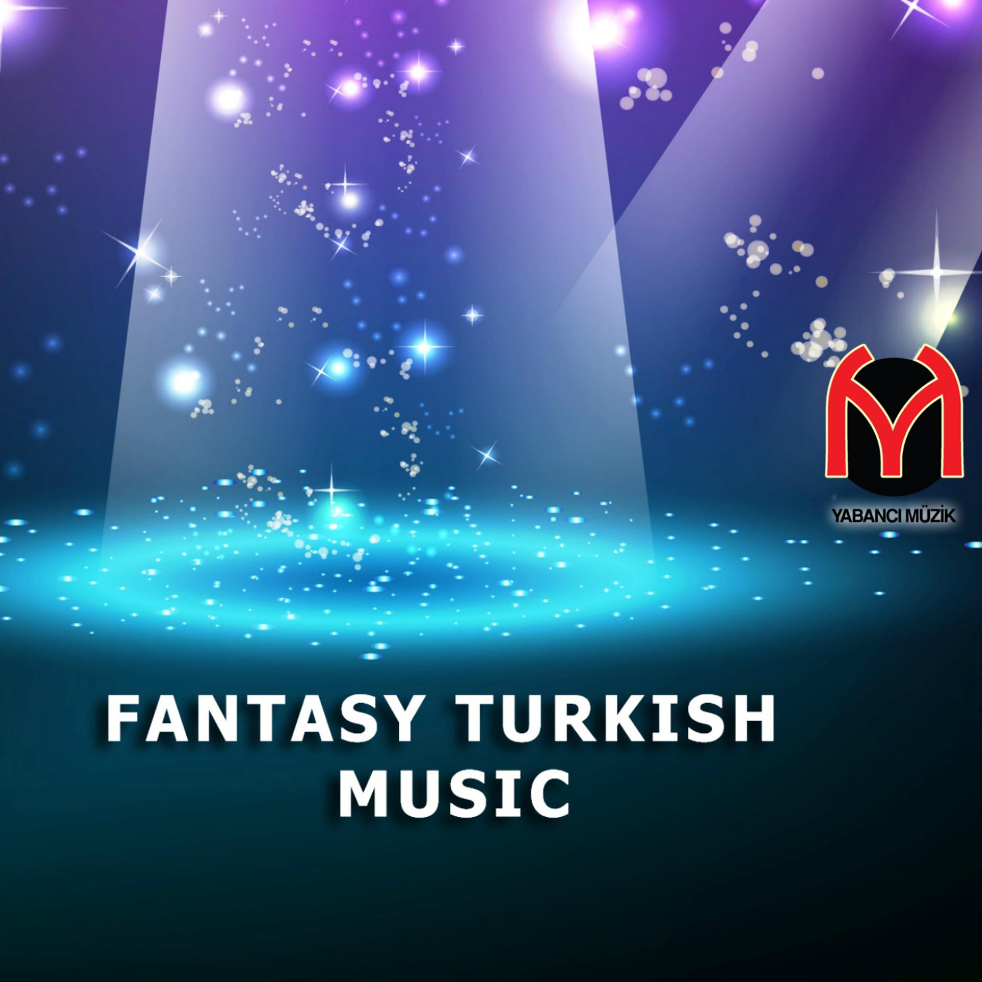 Постер альбома Fantasy Turkish Music