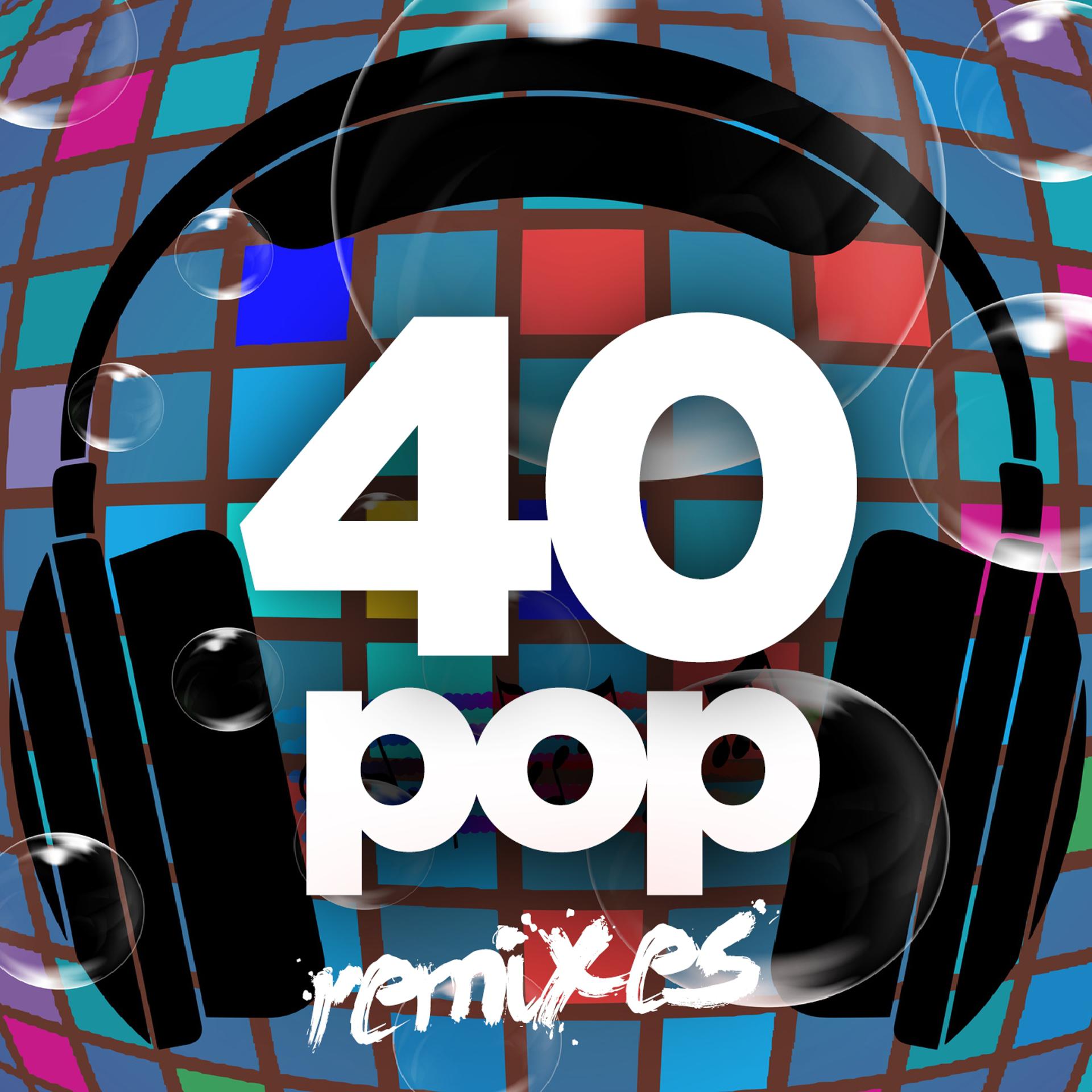 Постер альбома 40 Pop Remixes