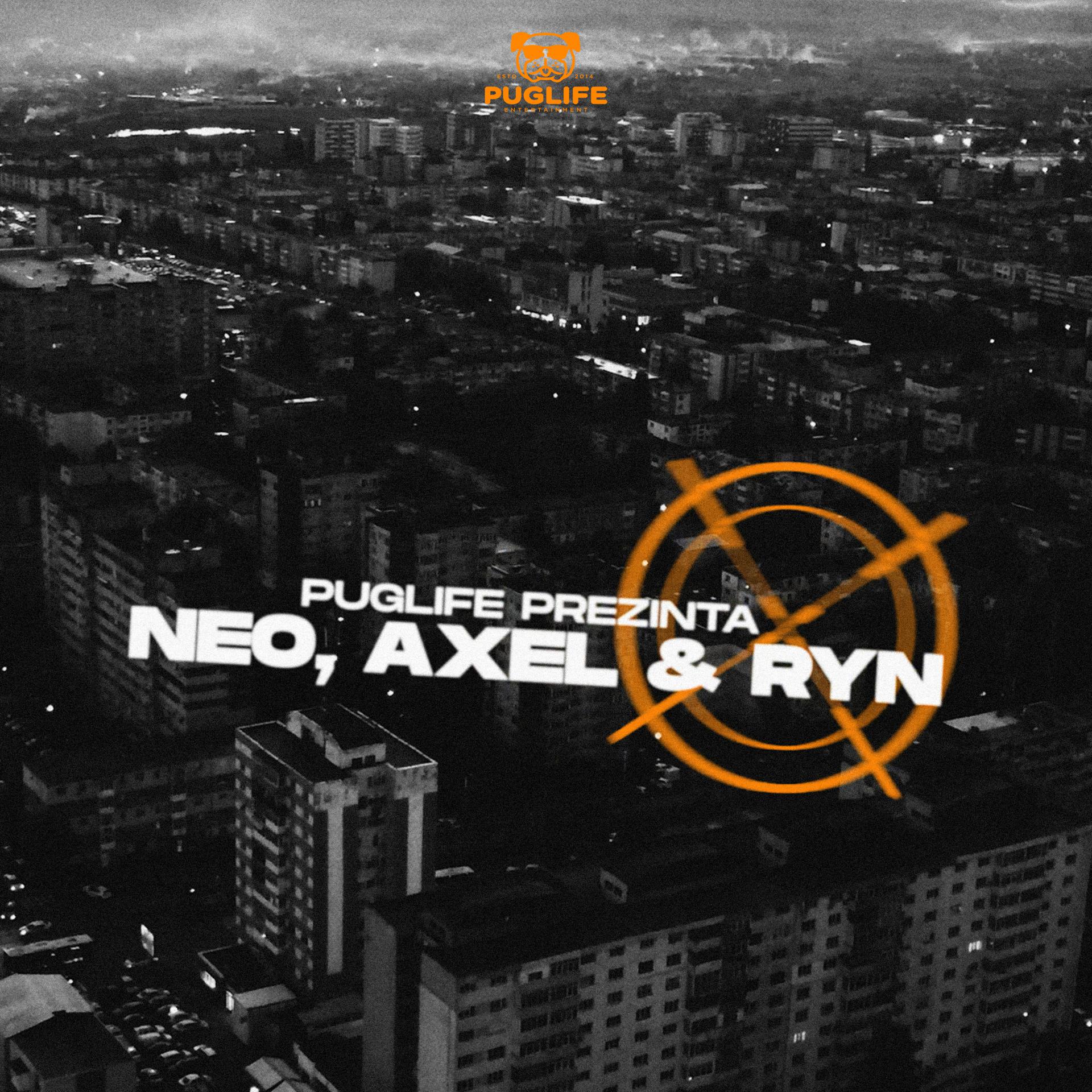 Постер альбома PugLife prezinta Neo, Axel & Ryn
