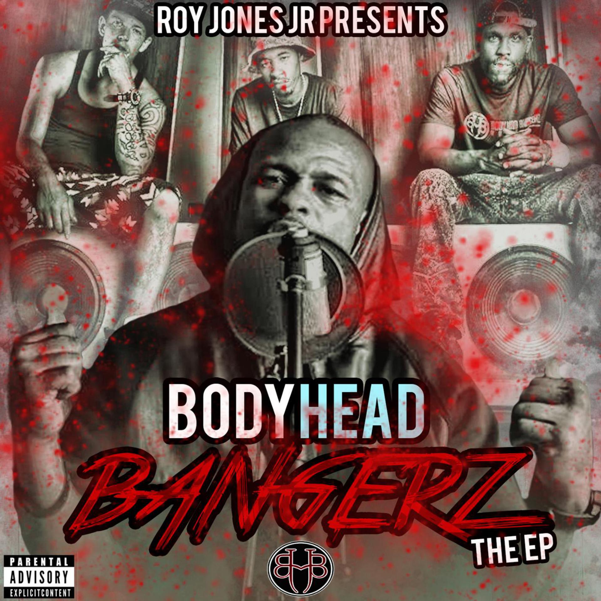 Постер альбома Roy Jones Jr. Presents Body Head Bangerz - EP