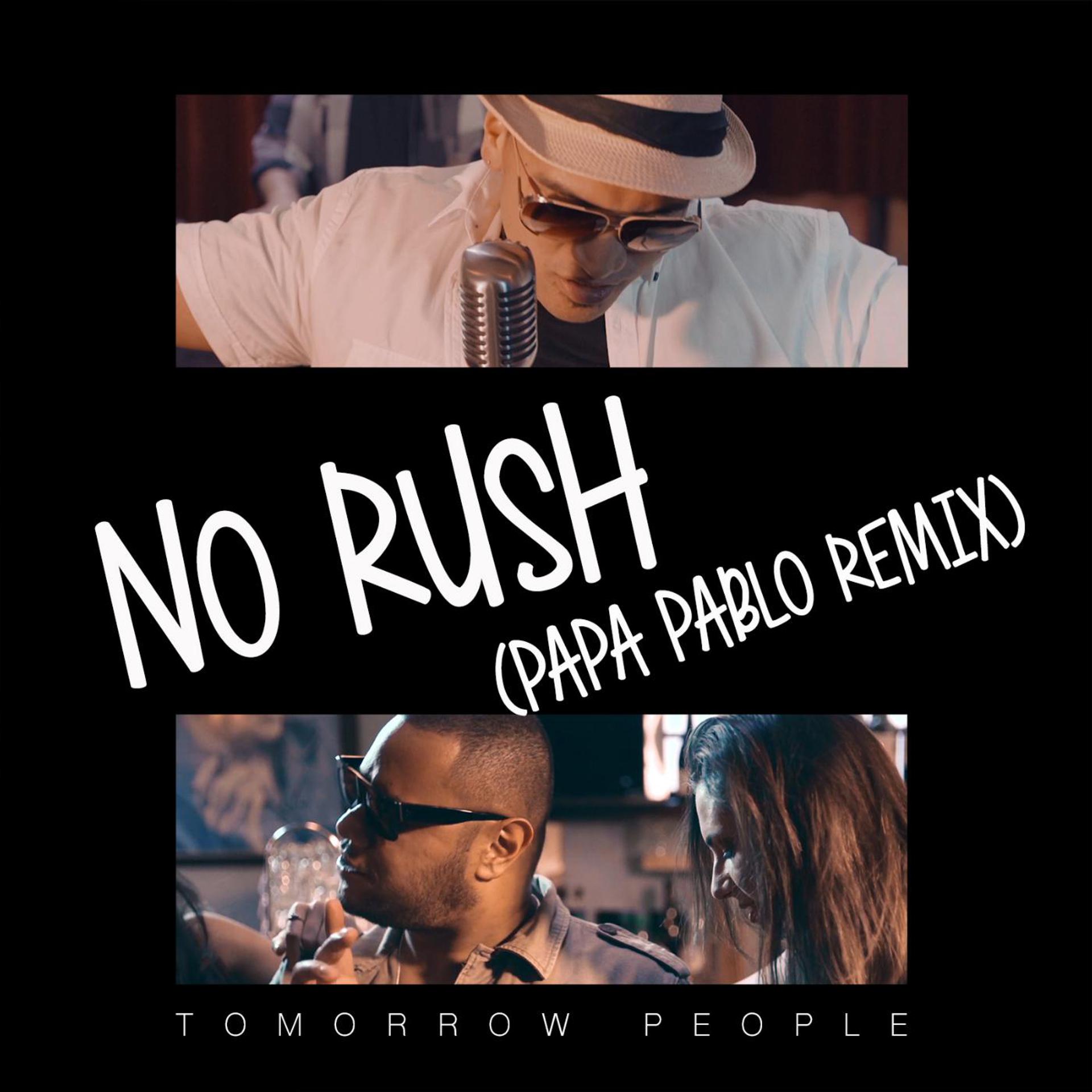 Постер альбома No Rush (Papa Pablo Remix)