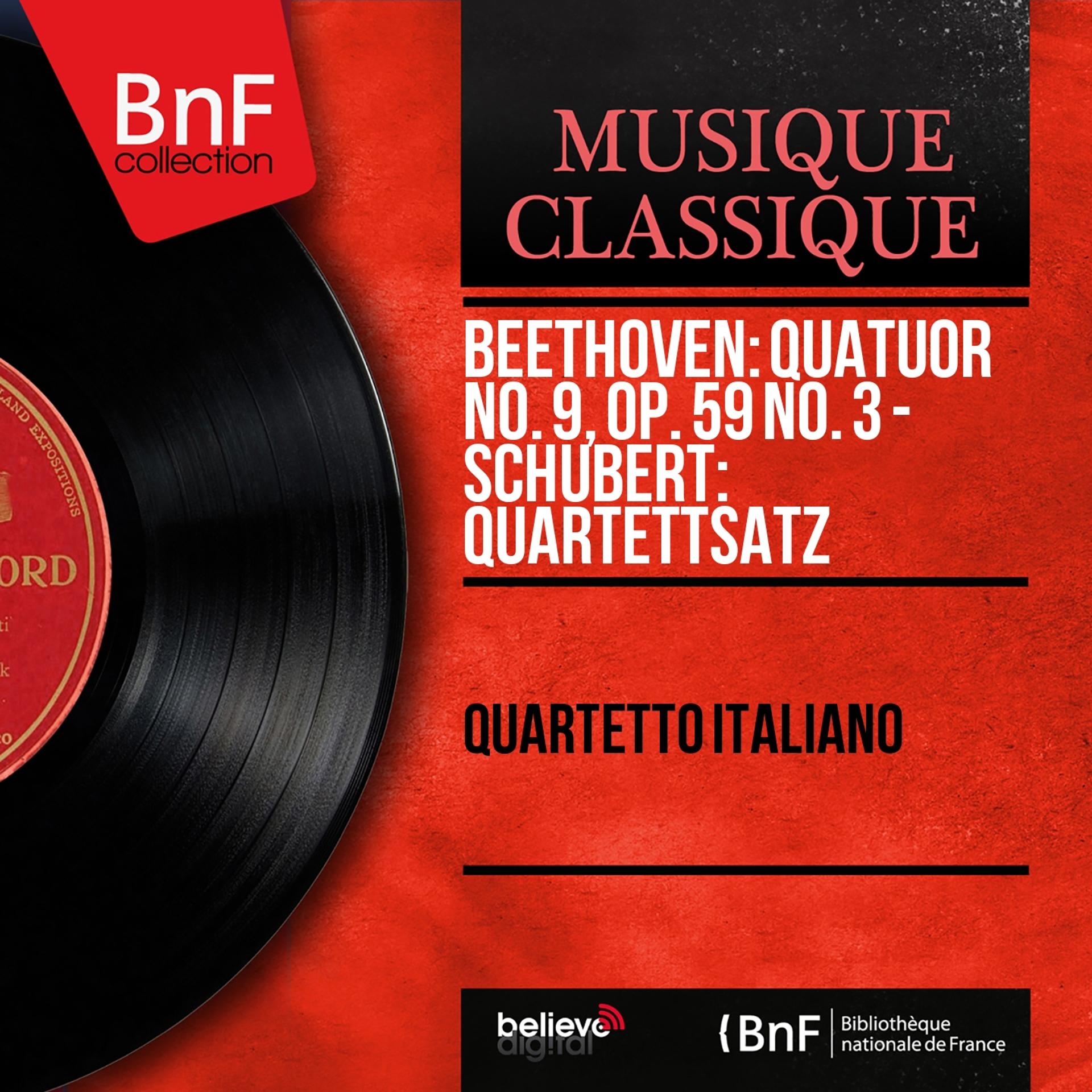 Постер альбома Beethoven: Quatuor No. 9, Op. 59 No. 3 - Schubert: Quartettsatz (Mono Version)