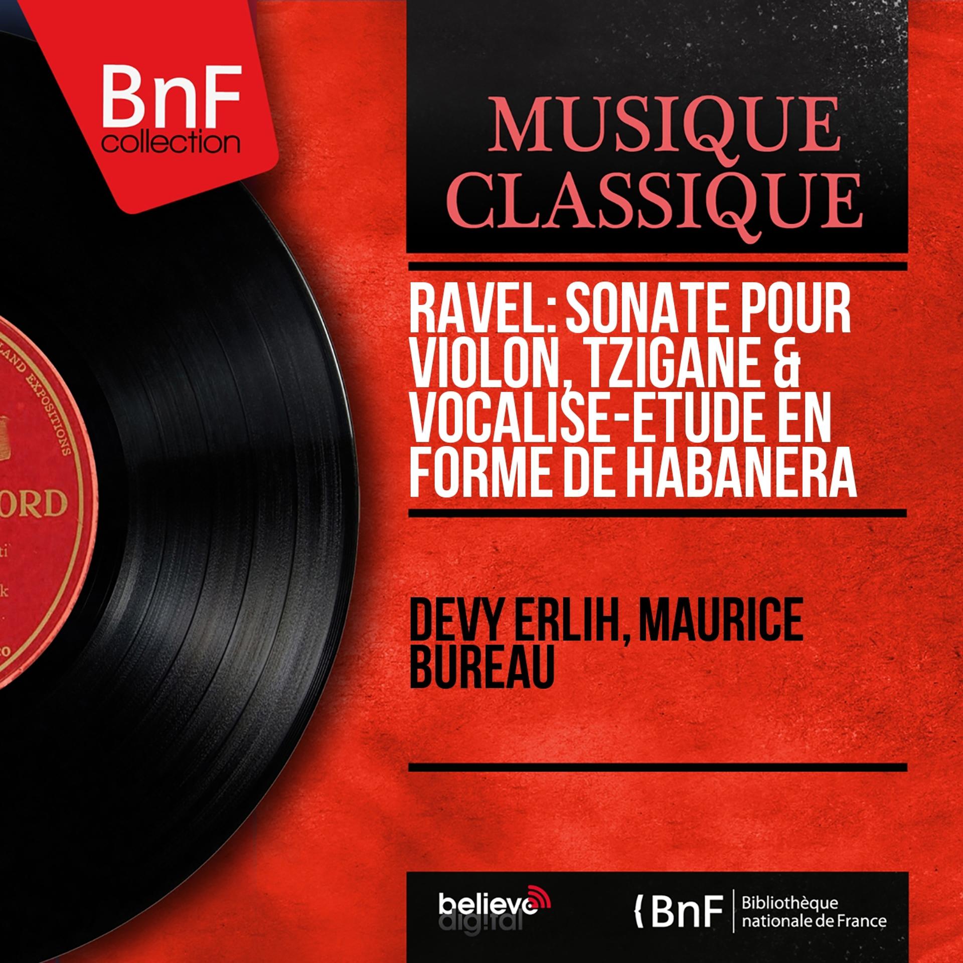 Постер альбома Ravel: Sonate pour violon, Tzigane & Vocalise-étude en forme de habanera (Mono Version)