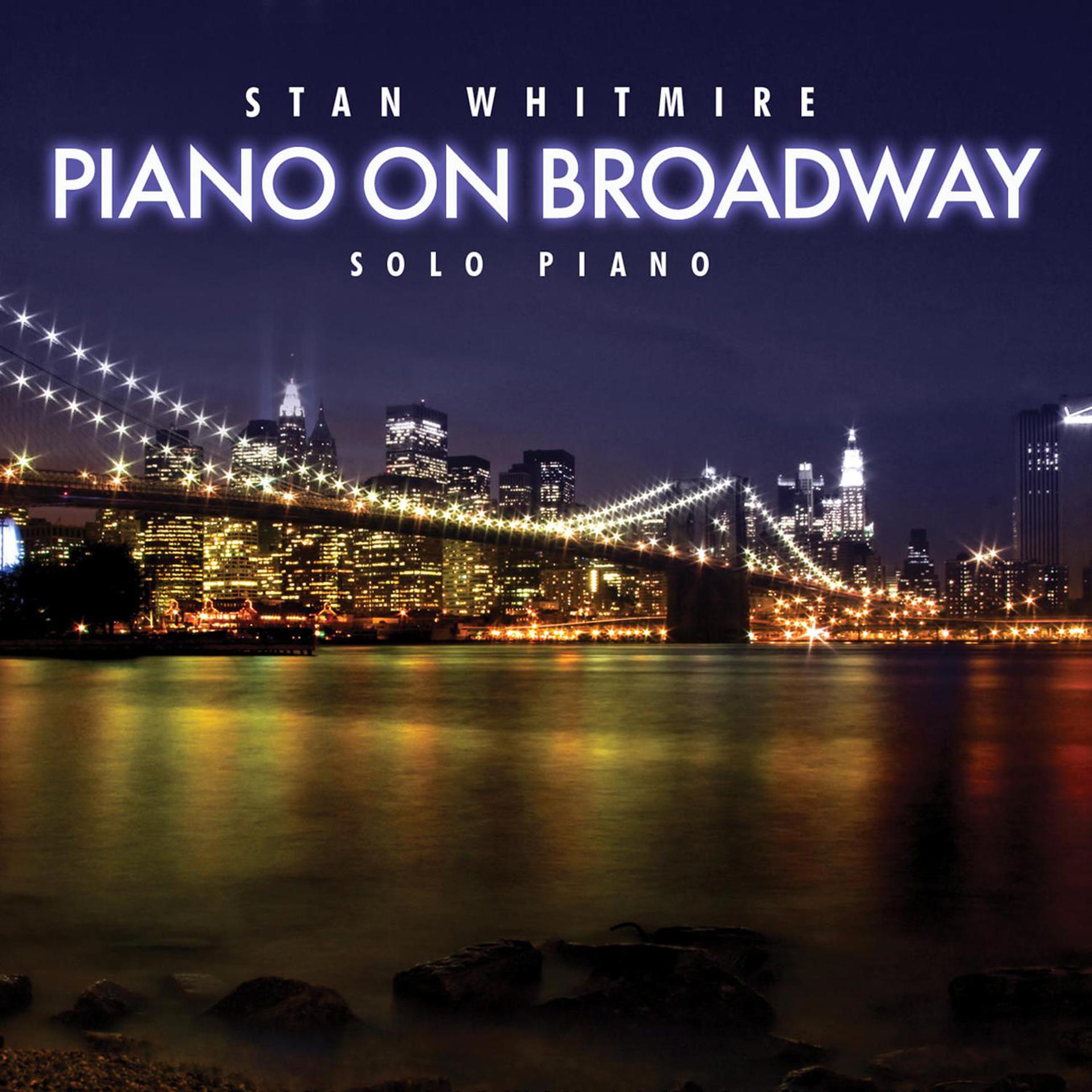Постер альбома Piano On Broadway: 30 Classic Broadway Songs On Solo Piano