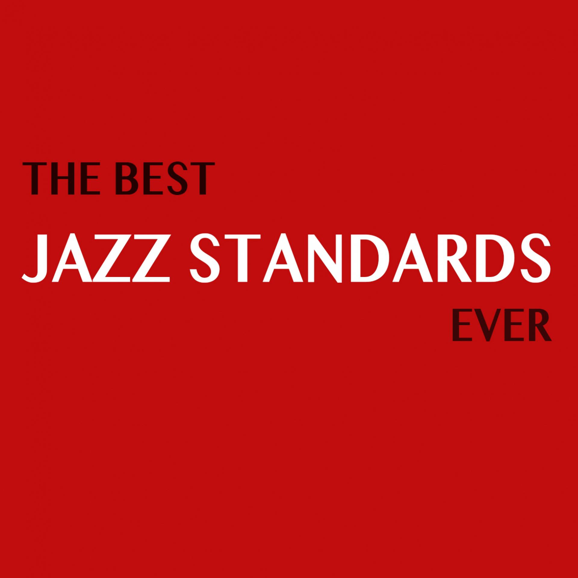 Постер альбома The Best Jazz Standards Ever