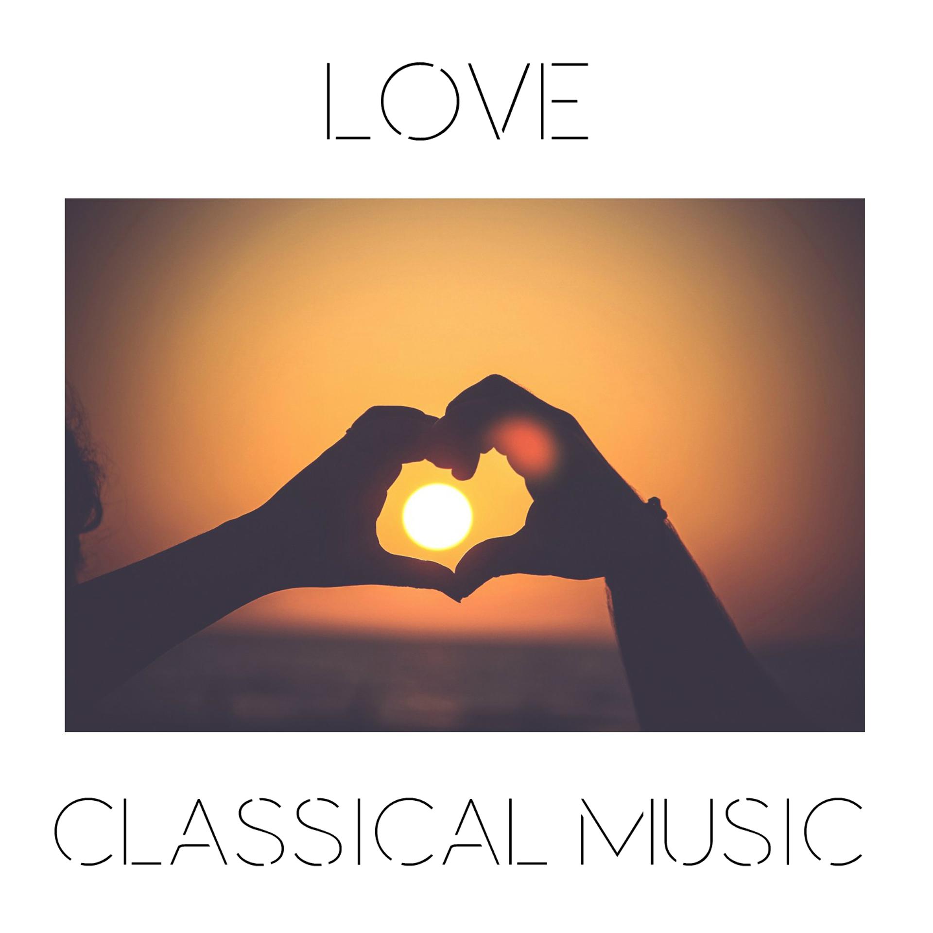 Постер альбома Love Classical Music