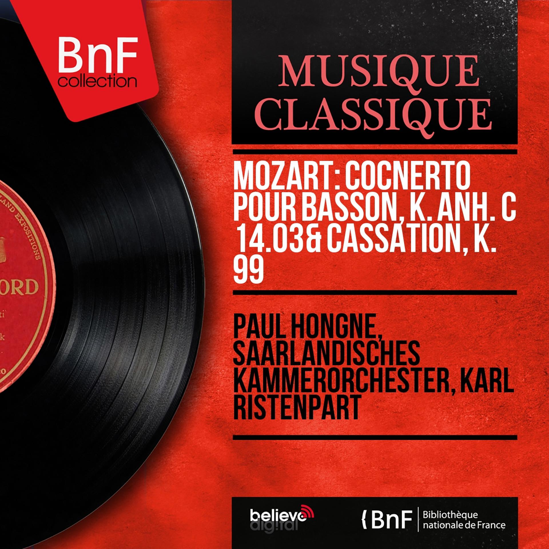 Постер альбома Mozart: Cocnerto pour basson, K. Anh. C 14.03 & Cassation, K. 99 (Mono Version)