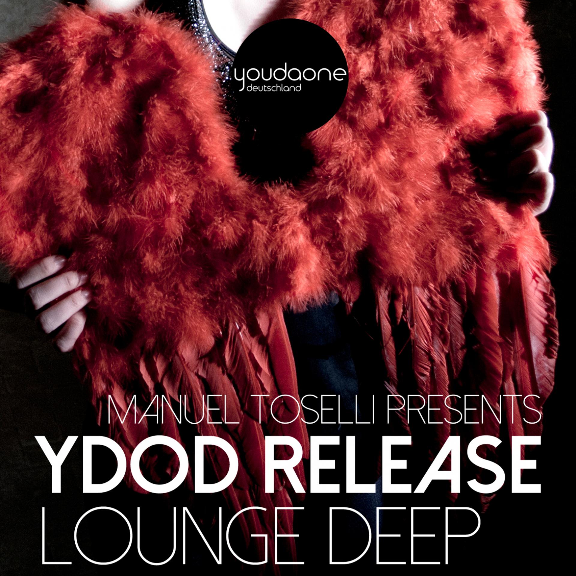 Постер альбома Manuel Toselli Presents YDOD Release - Lounge Deep