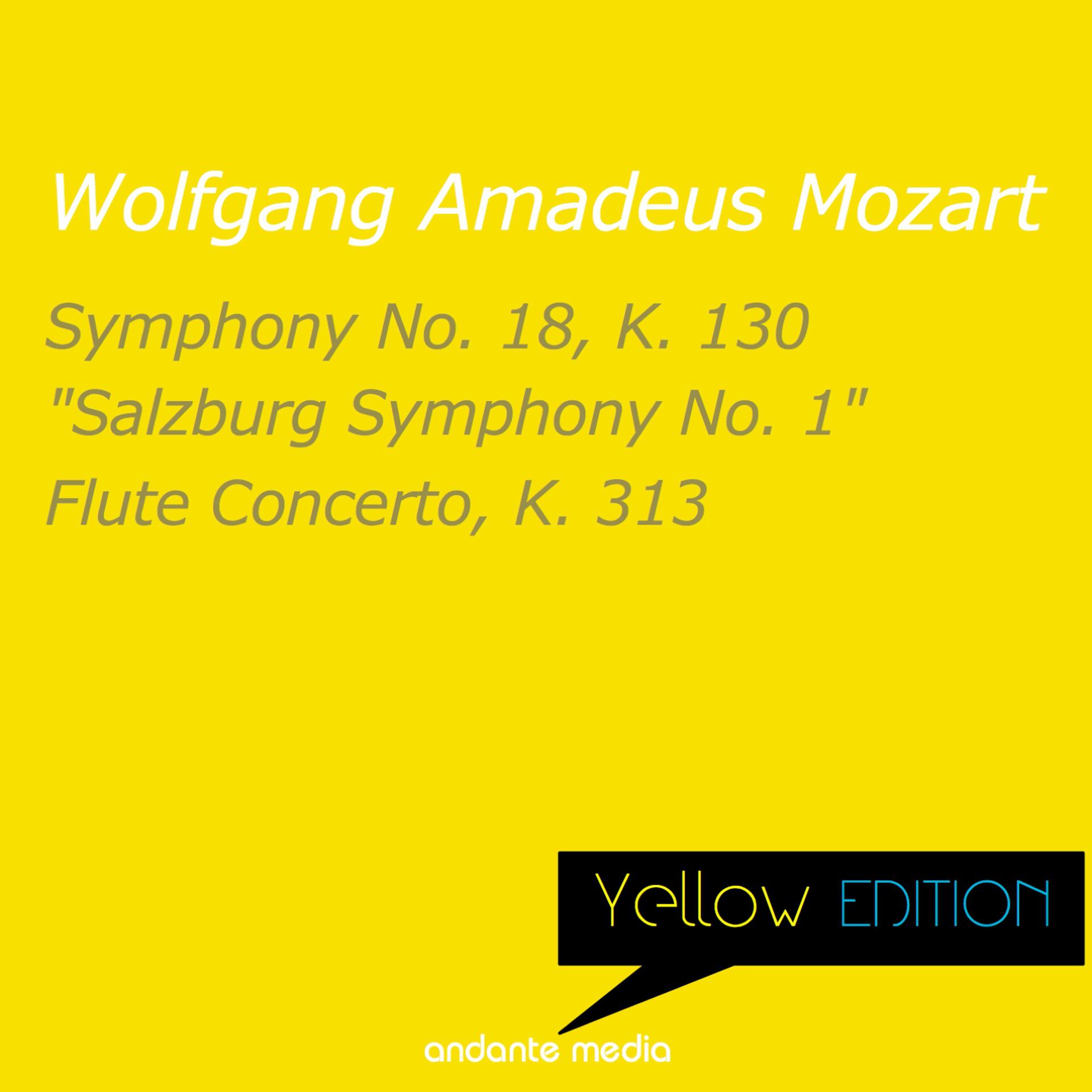 Постер альбома Yellow Edition - Mozart: Symphony No. 18, K. 130  &  Flute Concerto, K. 313