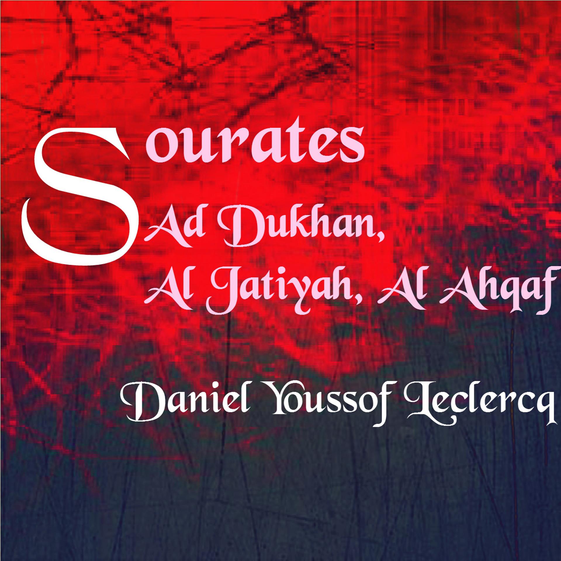 Постер альбома Sourates Ad Dukhan, Al Jatiyah, Al Ahqaf