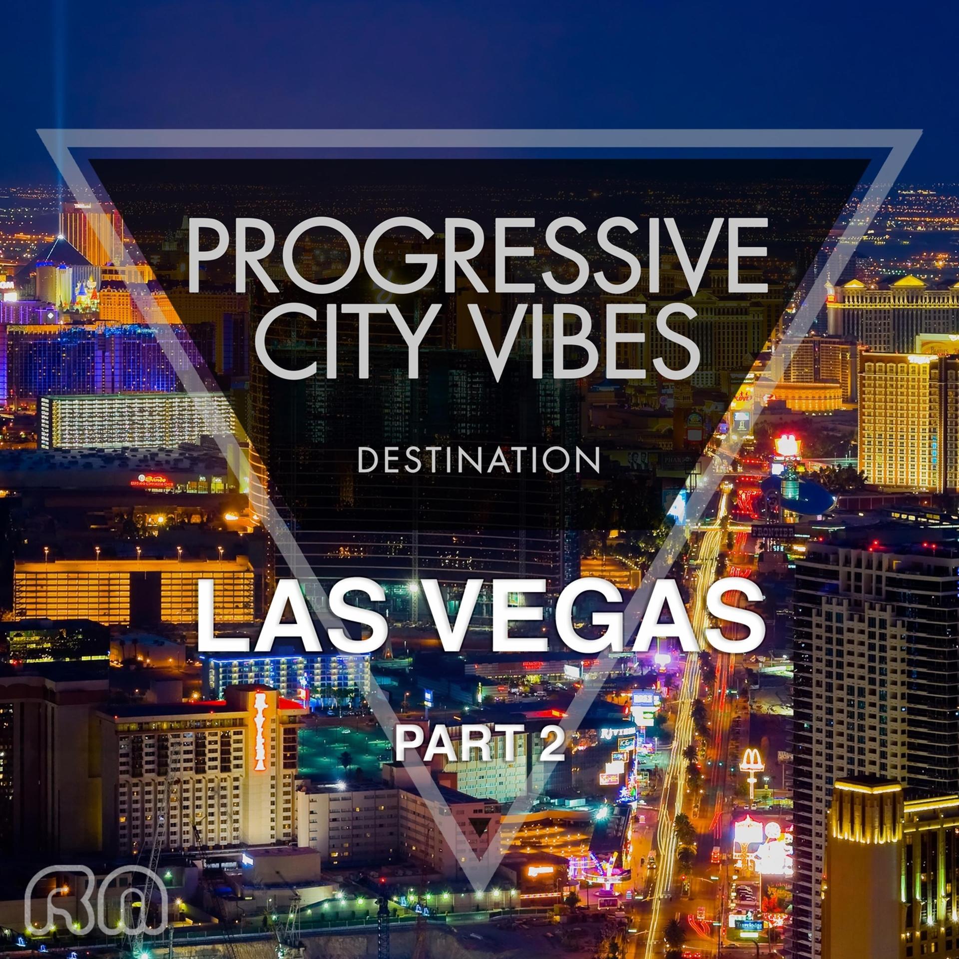 Постер альбома Progressive City Vibes - Destination Las Vegas, Pt. 2