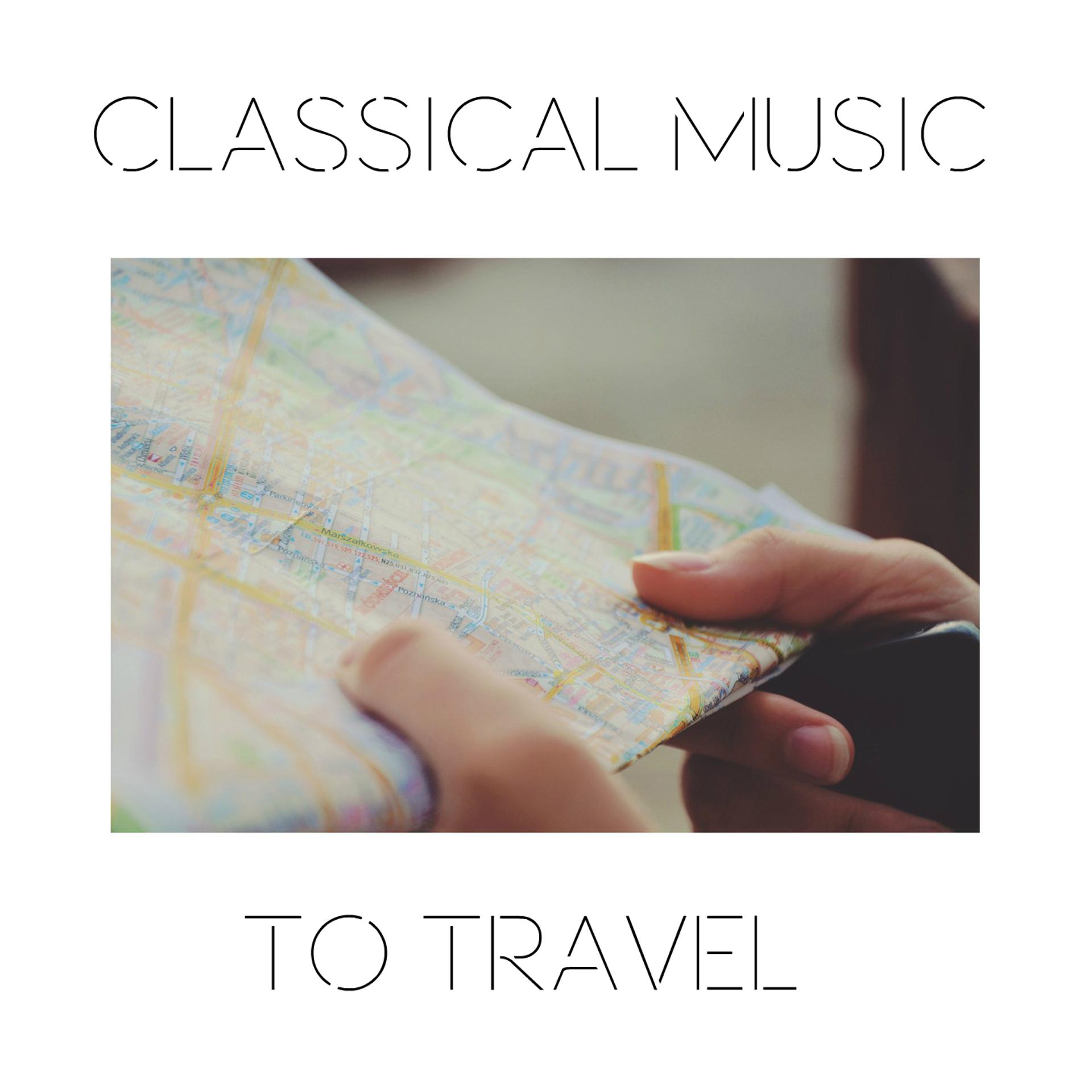Постер альбома Classical Music to Travel