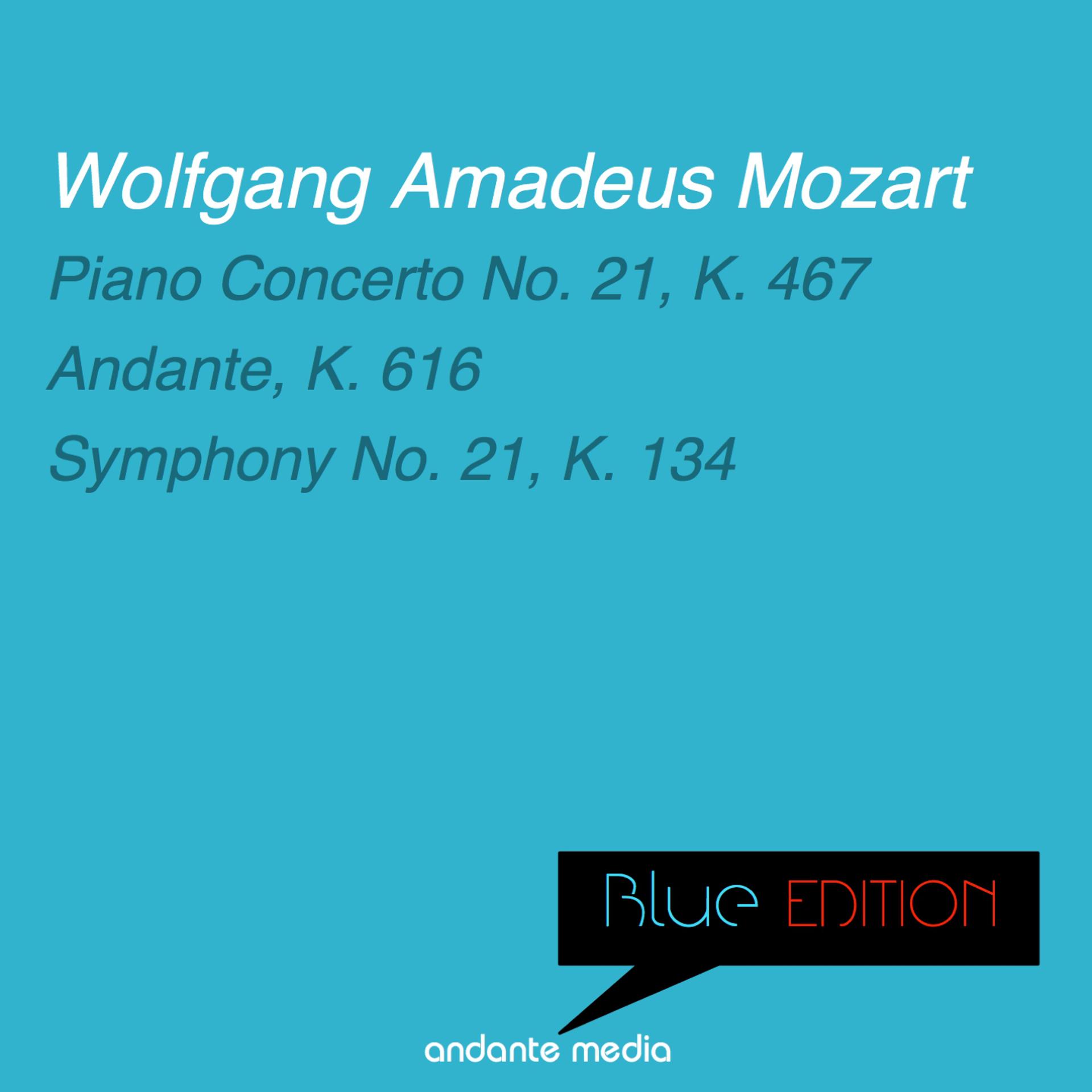 Постер альбома Blue Edition - Mozart: Piano Concerto No. 21, K. 467 &  Symphony No. 21, K. 134