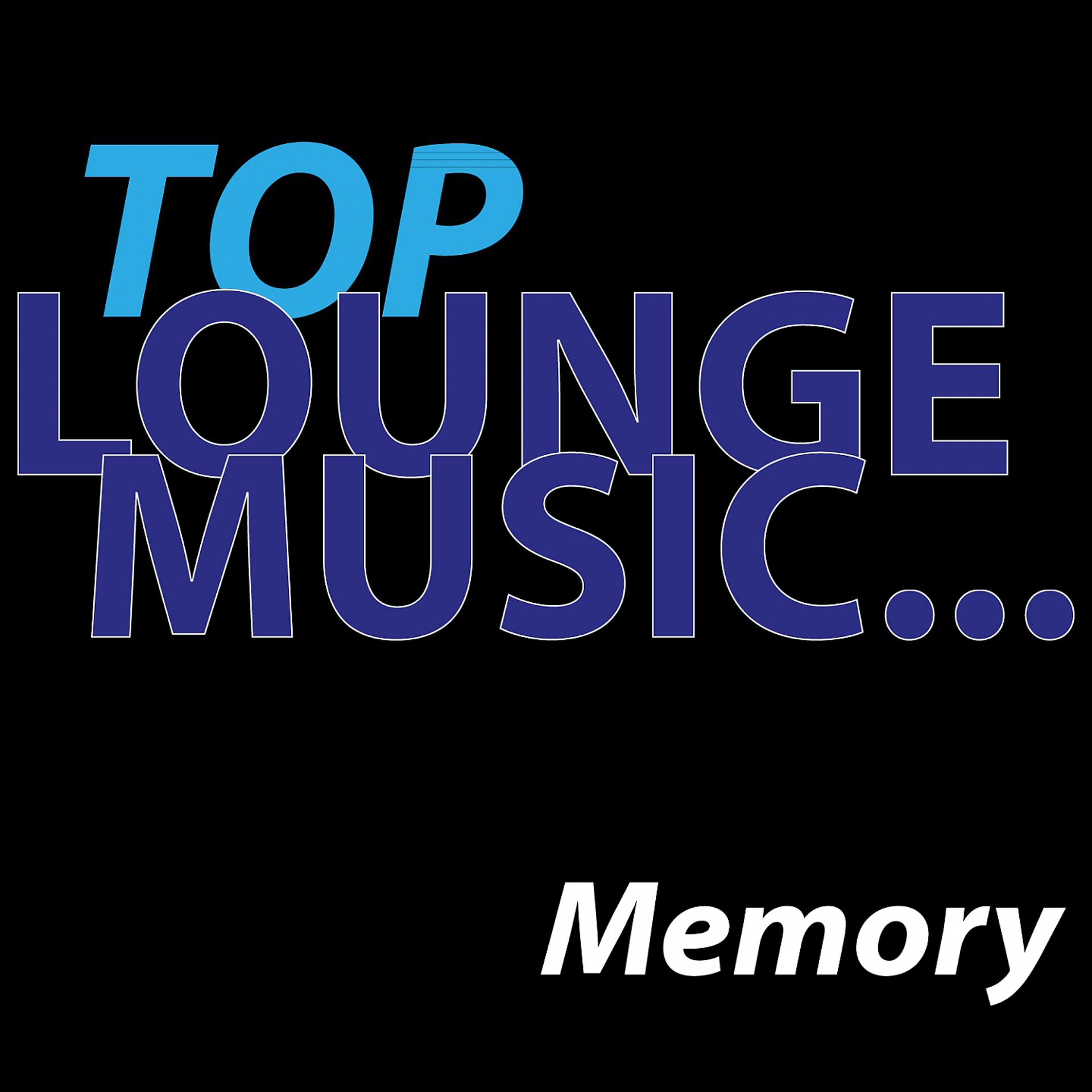 Постер альбома Top lounge music... Memory