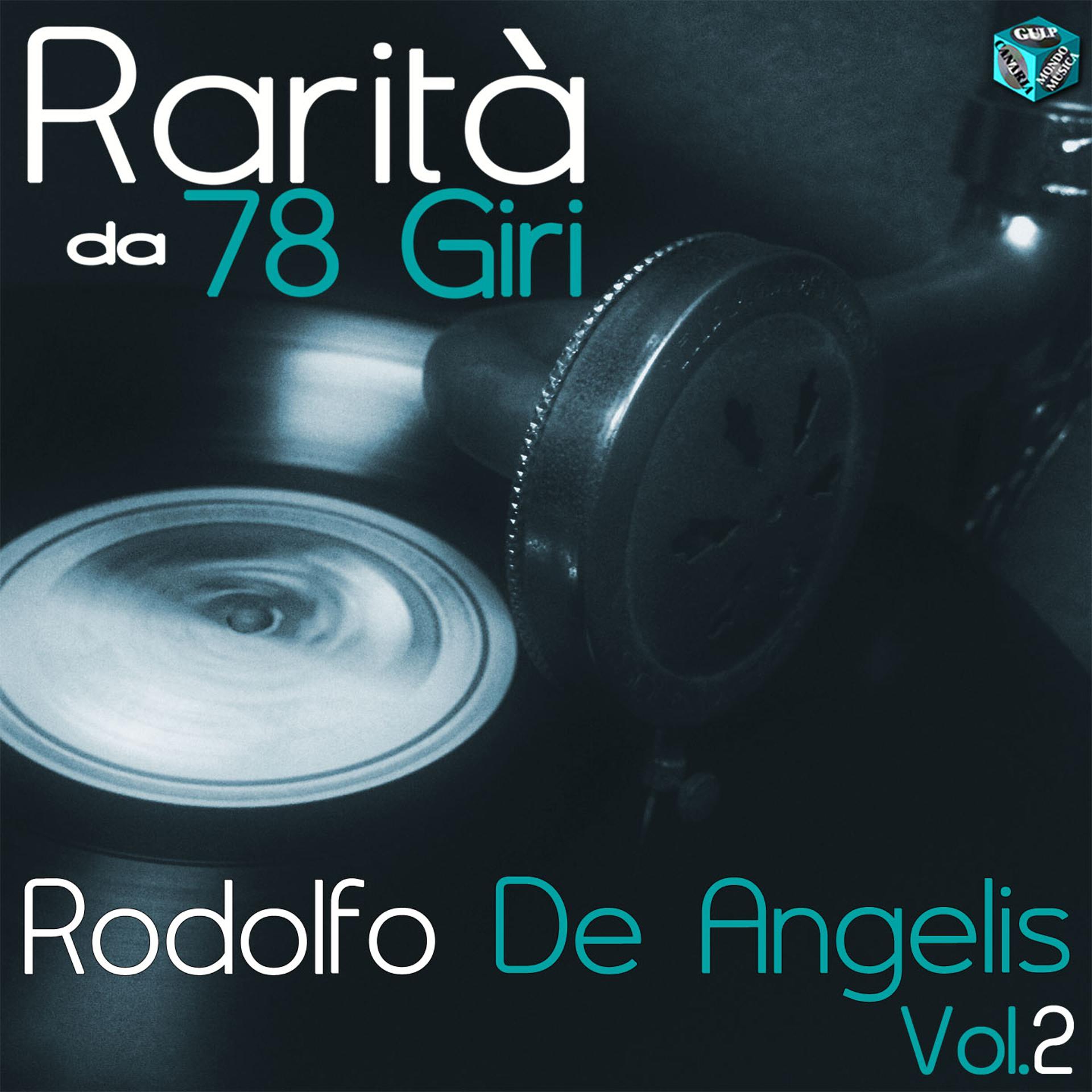 Постер альбома Rarità da 78 Giri: Rodolfo De Angelis, Vol. 2
