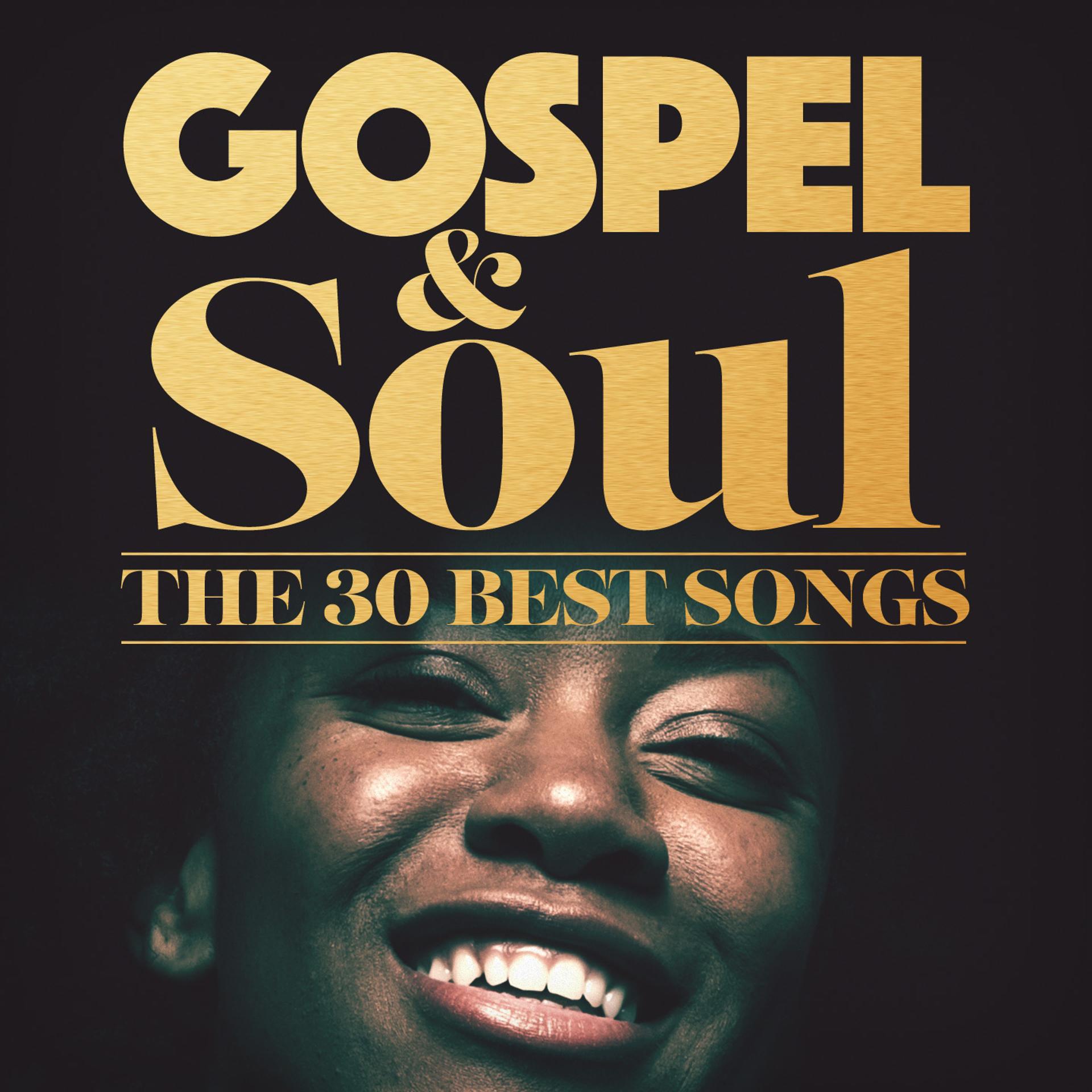 Постер альбома Gospel & Soul (The 30 Best Songs)