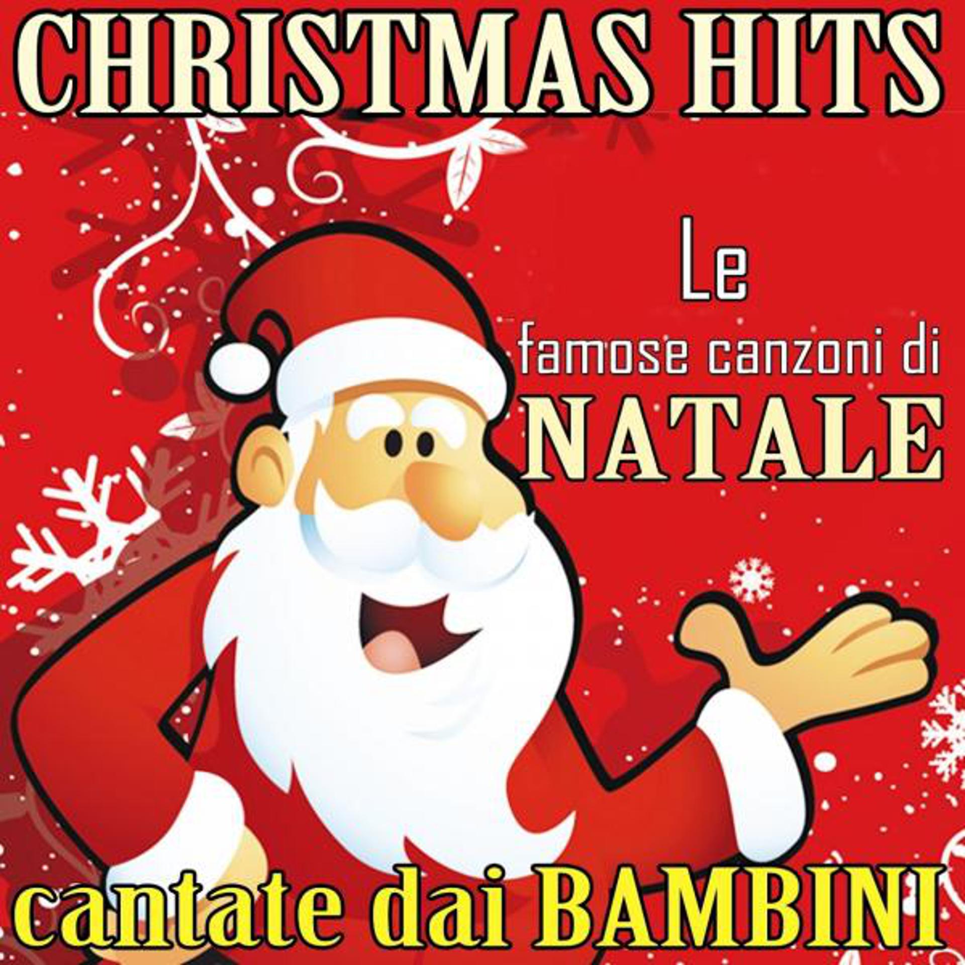 Постер альбома Christmas Hits: Le famose canzoni di Natale cantate dai Bambini