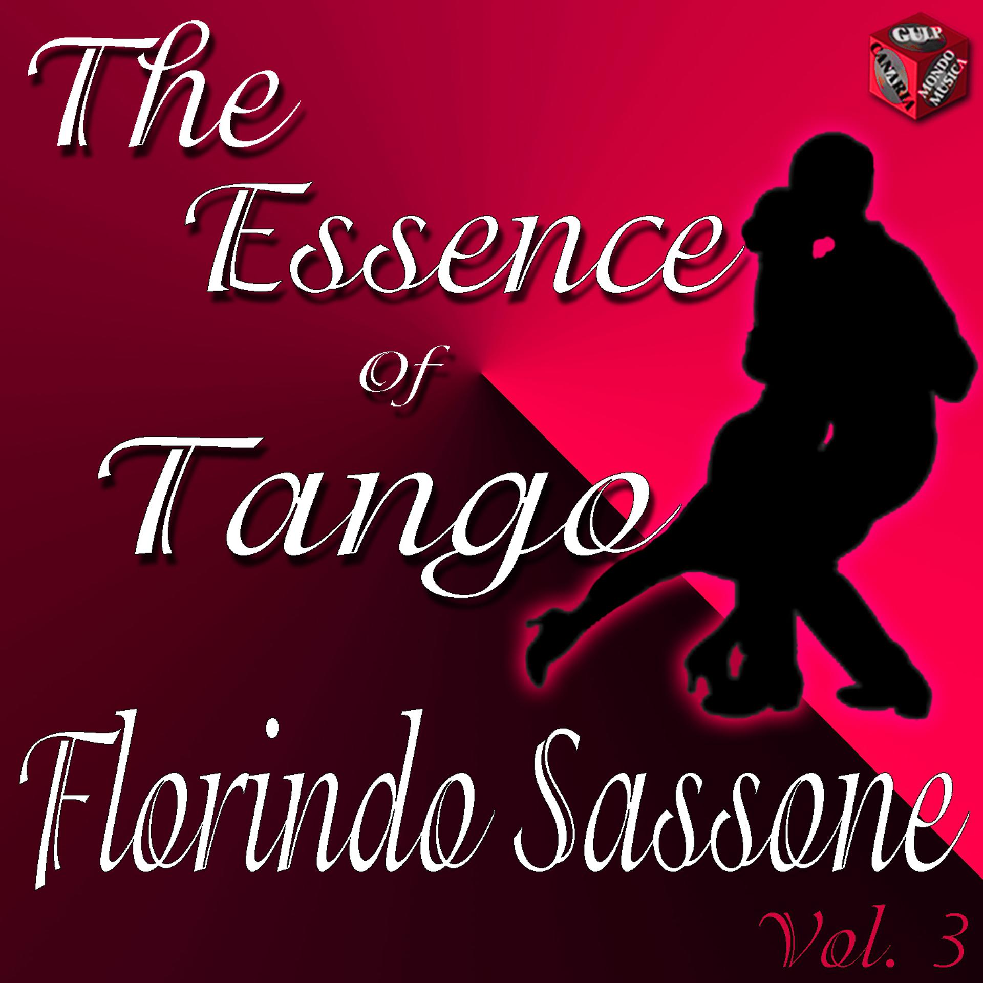 Постер альбома The Essence of Tango: Florindo Sassone, Vol. 3