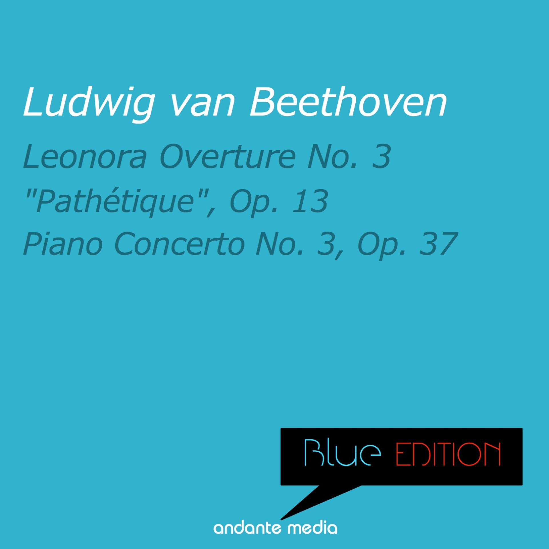 Постер альбома Blue Edition - Beethoven: "Pathétique", Op. 13 &  Piano Concerto No. 3, Op. 37