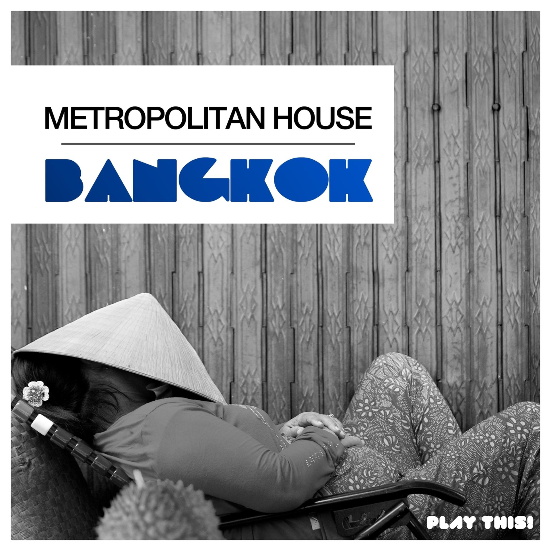 Постер альбома Metropolitan House: Bangkok