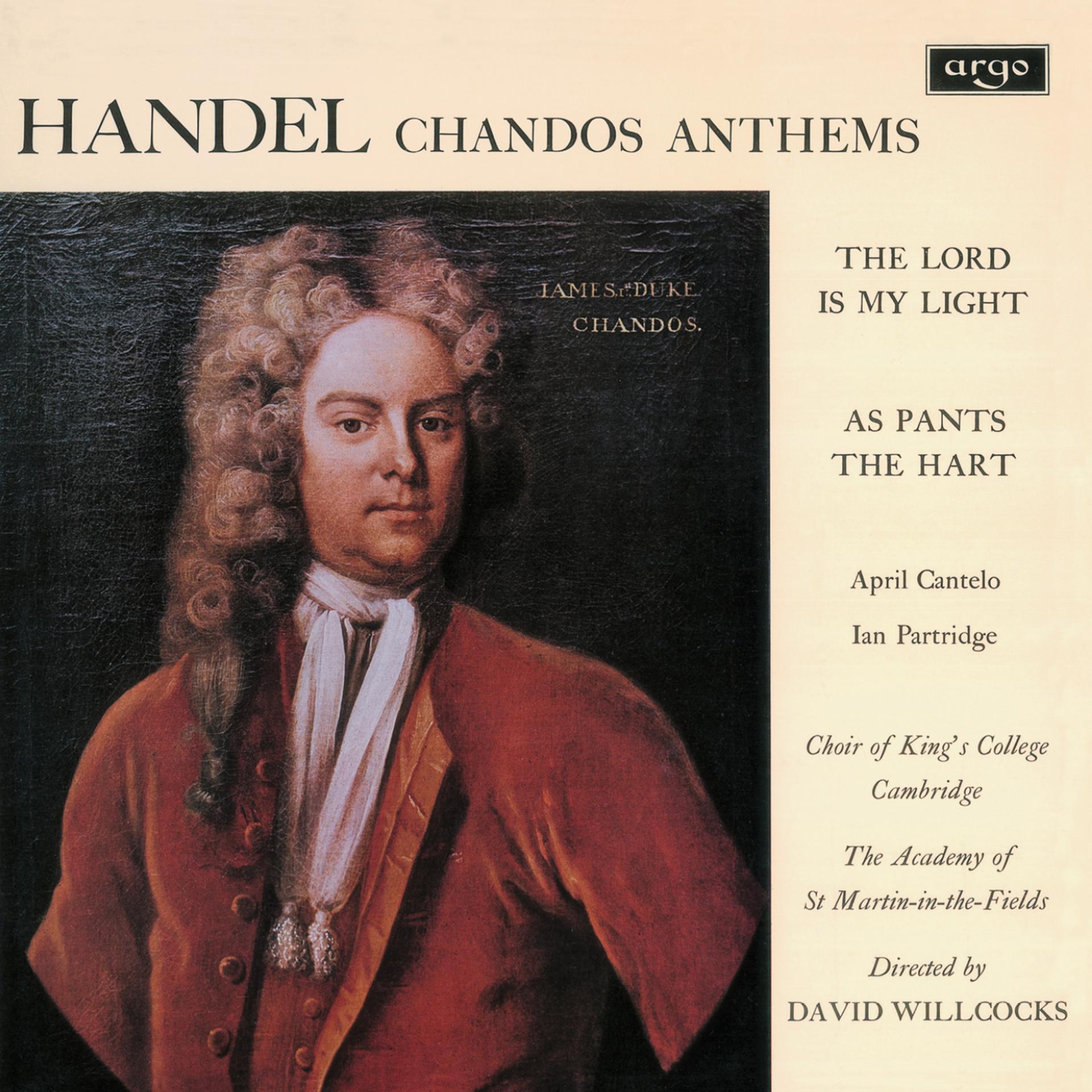 Постер альбома Handel: Chandos Anthems - The Lord Is My Light; As Pants the Hart